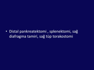 Peripankreatik sıvıya perkütan drenaj kateteri . İlk gün 750 cc drenajİşlem sonrası 2. gün genel durum iyi.  Dren debisi 200 ccDren debisi giderek azalan hastanın 4. günde debisi 100 cc. Dren kültürü steril.7. gün kontrole gelmek üzere taburcu