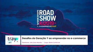 Desafios da Geração Y ao empreender no e-commerce
Palestrante: Júlio César Mendes | Cargo: Diretor Comercial
 