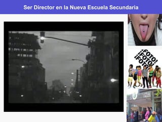 Ser Director en la Nueva Escuela Secundaria 