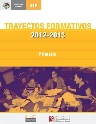TRAYECTOS FORMATIVOS
      2012-2013

        Primaria
 