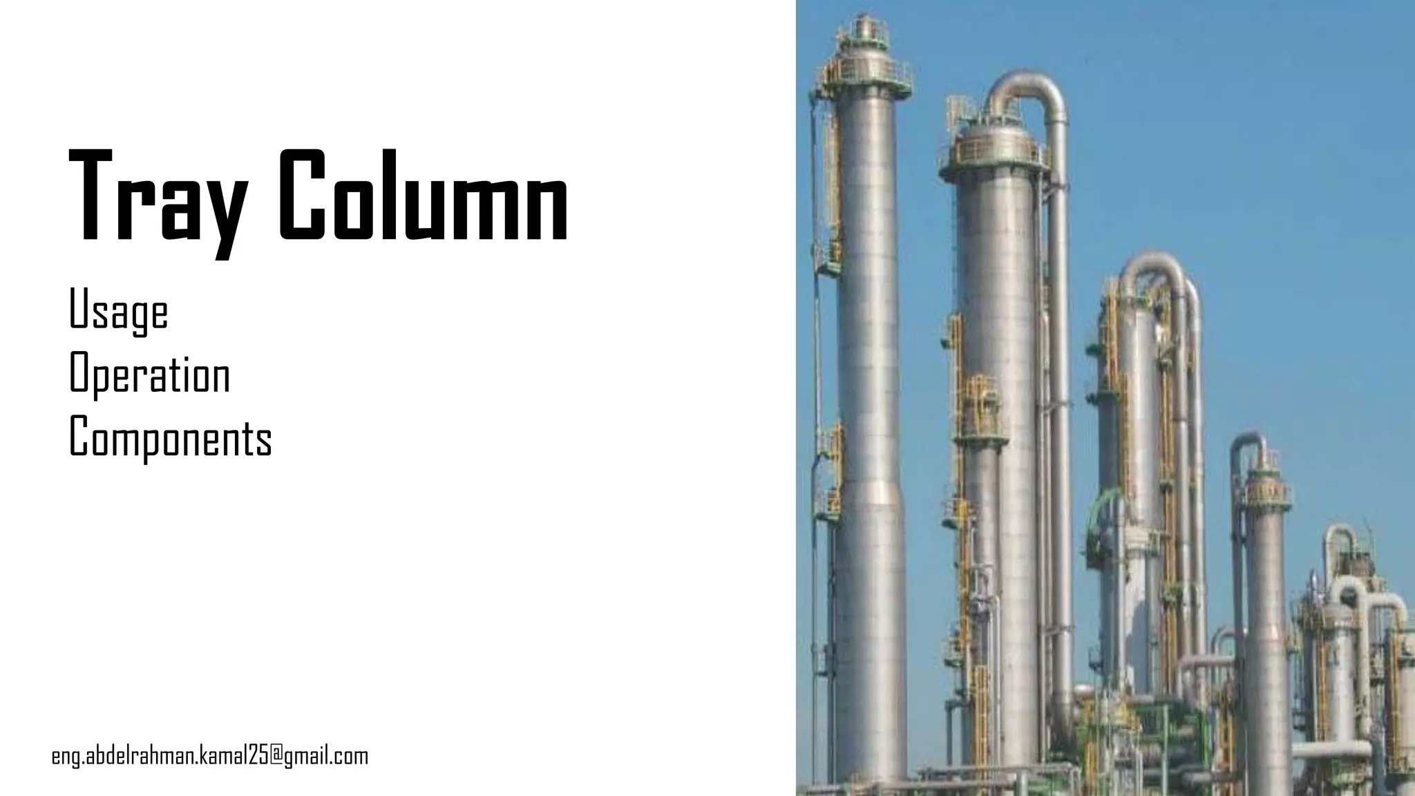 Tray Column
Usage
Operation
Components
eng.abdelrahman.kamal25@gmail.com
 