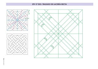 EPV 3º ESO. TRAZADO DE LACERÍA RECTA
6
m
m
6
m
m
6
m
m
6
m
m
16mm
6mm
 