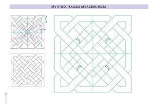 EPV 3º ESO. TRAZADO DE LACERÍA RECTA
6
m
m
6
m
m
6
m
m
6
m
m
16mm
6mm
 
