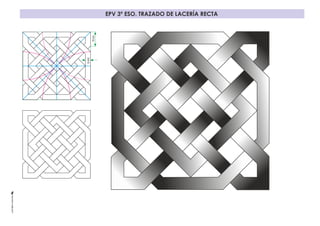 EPV 3º ESO. TRAZADO DE LACERÍA RECTA
16mm
6mm
 
