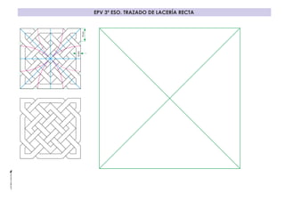 EPV 3º ESO. TRAZADO DE LACERÍA RECTA
16mm
6mm
 