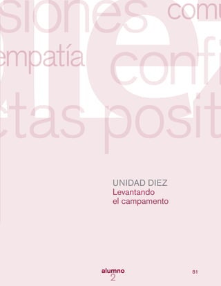 81
UNIDAD DIEZ
Levantando
el campamento
 
