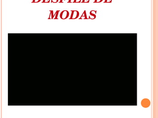 DESFILE DE MODAS 