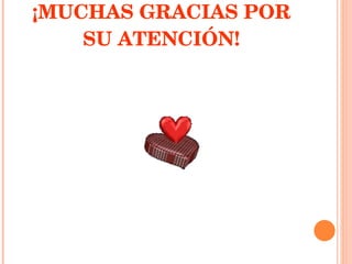 ¡MUCHAS GRACIAS POR SU ATENCIÓN! 