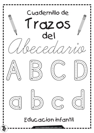 Abecedario
A B C D
a b c d
m
www.materialeducativodoc.com
Abecedario
 