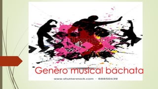 Genero musical bachata
 
