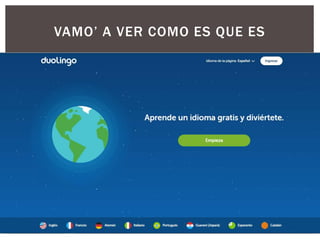 VAMO’ A VER COMO ES QUE ES
 