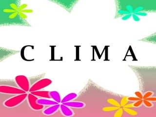 C L I M A 