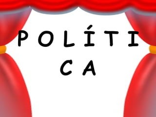 P O L Í T I C A 