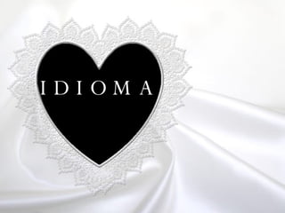 I D I O M A 