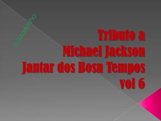 Tributo a Michael JacksonJantar dos Bosn Temposvol 6 DJMarkinho 