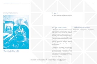 trends research center fashion trend report 2014 100micro > from geek to cool
O que é?
Por que razão é cool? Tendências relacionadas
TheAttack of the Selfie,StarWars no Instagram.
1. Muito antes de surgir o sétimo Star Wars,
os personagens começaram por surgir nas
redes sociais, como campanha de marketing
para a continuação da Saga nomeadamente no
Instagram. Neste sentido, esta história apela a
públicos diferentes dos iniciais,chegando hoje
a um número muito mais significativo de indi-
víduos através da comunicação visual e estra-
tégica, na utilização de elementos apelativos
do espírito do tempo, e que cheguem ao pú-
blico pretendido.
2. Transportar personagens eternizadas para
outros tempos, outra realidade, outros públi-
cos, outras formas de comunicação; conferin-
do novas identidades e interpretações, assim
como popularizando determinados símbolos e
transformando a sua identidade, face ao novo
público mais alargado.
Connection, Convergence & Ergonomics
(Macro)
manifestações
TheAttack of the Selfie
fonte
Documento licenciado a Joao PA com o email joao.peres@ayrww.com
 
