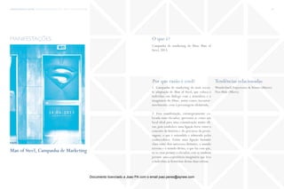 trends research center fashion trend report 2014 101micro > from geek to cool
O que é?
Por que razão é cool? Tendências relacionadas
Campanha de marketing do filme Man of
Steel, 2013.
1. Campanha de marketing da mais recen-
te adaptação de Man of Steel, que coloca o
indivíduo em diálogo com a atmosfera e o
imaginário do filme, assim como, incontor-
navelmente, com a personagem idolatrada.
2. Esta manifestação, estrategicamente co-
locada num elevador, apresenta-se como um
local ideal para uma comunicação muito efi-
caz, pois estabelece uma ligação forte entre o
conceito da história e do percurso da perso-
nagem, o que é entendido e admirado pelos
conhecedores. Existe uma ligação bastante
clara entre dois universos distintos, o mundo
terreno e o mundo divino, o que faz com que,
ao se estar perante o elevador,está-se também
perante uma experiência imaginária que leva
o indivíduo às fronteiras destas duas esferas.
Wonderland, Experience & Stories (Macro)
Neo Male (Micro)
manifestações
Man of Steel, Campanha de Marketing
fonte
Documento licenciado a Joao PA com o email joao.peres@ayrww.com
 