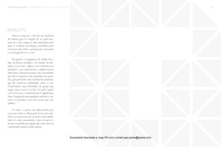 trends research center fashion trend report 2014 103micro > from geek to cool
insights
Vamos recuperar e dar luz aos símbolos
da cultura geek. O estigma de ser geek desa-
pareceu e deu origem a uma admiração pelo
geek. A evolução tecnológica contribuiu para
esta nova visão sobre o geek que por associação
à tecnologia eleva-se a cool.
Recuperar o imaginário da banda dese-
nha, da ficção científica e do mundo do fan-
tástico ao recriar e aplicar estes símbolos nos
produtos e nas experiências a adquirir pelos
indivíduos. Estamos perante um consumidor
que não se importa com arquétipos do passa-
dos,pois pretende estar rodeado dos símbolos
que lhe conferem estabilidade sobre o real.
Construindo uma identidade de grupo que
surge como o novo Cool Kid. Ser geek é agora
cool! Com isto, a transferência de significação
deste imaginário para qualquer narrativa, dis-
curso ou produto, será bem aceite por este
público.
O estilo e o gosto são influenciados por
este novo culto à cultura geek; levar estes sím-
bolos ao mainstream não só atrai a individuali-
dade de cada consumidor, como recupera o
desejo escondido por aquilo que antes não era
considerado atrativo pelas massas.
Documento licenciado a Joao PA com o email joao.peres@ayrww.com
 