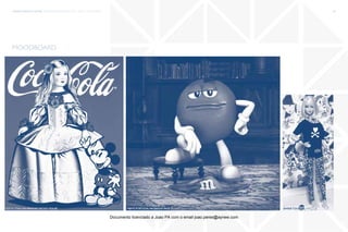 trends research center fashion trend report 2014 122micro > popnography
barbietokidokim&m’s portugal facebook page
moodboard
coca cola,las meninas,mickey mouse
Documento licenciado a Joao PA com o email joao.peres@ayrww.com
 