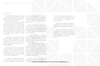trends research center fashion trend report 2014 143micro> symbolic personalisation
Já não basta a empresa representar-se a
si própria, mas também representar os seus
clientes e permitir a estes trabalhar a repre-
sentação da marca.
A promoção do produto passa a exigir uma
publicidade não só do objeto em causa, mas
também da oportunidade de o personalizar.
As empresas devem disponibilizar um es-
paço para escutar a opinião do consumidor re-
lativamente aos seus produtos. É importante
oferecer a hipótese de se integrarem, identifi-
carem e trabalharem com a marca.
insights
A minha identidade surge por oposição
ao outro.As marcas necessitam da consciencia
que a cultura do individual é uma aposta inte-
ressante em relação ao produto.
Cadeias de retalho em massa, há muito
que aderiram a este tipo de relação com o
cliente. É mais do que ter o status do produ-
to; é ter o seu simbólico e ter o poder para
intervir no processo de criação do meu ob-
jecto. É a transformação do hipertexto e da
hipermodernidade para o processo actual
de contrução criativa. O público é também
um co-autor.
A marca define o consumidor. Contudo,
através da Symbolic Personalization, esta situa-
ção torna-se mais complexa. O consumidor
estimula não só a marca através do ato de
compra, mas também o produto, através da
sua personalização.
A personalização de um produto poderá
ser feita por duas vias: ou através da interfe-
rência direta do consumidor no processo de
construção do produto, ou através da aquisi-
ção do produto final que a marca personalizou
e com a qual nos identificamos.
As empresas devem promover um pro-
cesso de co-criação, numa colaboração con-
junta entre o produtor e o consumidor, sendo
necessário uma remodelação e inovação a ní-
vel operacional, da gestão e da estratégia da
empresa para que seja possível levar a cabo
este novo processo de construção do pro-
duto/serviço.
Rever a relação entre o produtor/desig-
ner/vendedor e o consumidor, pois este últi-
mo passa a adquirir espaço para desempenhar
várias funções, alterando a relação Marketing
121 (one-to-one) para uma dinâmica de one-
to-me-and-by-me.
As funções alteram-se: o criador deixa
de ter um poder total na criação do produto.
Existe uma complexa transferência entre sim-
bologias da marca, do objeto, das mentalida-
des e do indivíduo.
O produto ganha uma nova narrativa.
O criador imagina o objeto, deixando a
possibilidade de este ser alterado pelo consu-
midor. O fabrico deixa espaço para a persona-
lização e o objeto final torna-se único e dife-
rente daquele que inicialmente foi desenhado
pelo criador. O percurso do produto torna-se
mais imprevisível, obrigando a uma melhor
coordenação da empresa.
Visto que se trata de um sentimento de
identificação, o indivíduo vai procurar deixar
a sua marca num maior número de objetos.Documento licenciado a Joao PA com o email joao.peres@ayrww.com
 