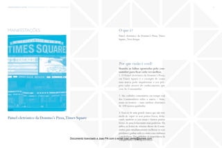trends research center fashion trend report 2014 15paradigma > empowerment
O que é?
Por que razão é cool?
Painel eletrónico da Domino’s Pizza, Times
Square, Nova Iorque.
Usando as falhas apontadas pelo con-
sumidor para ficar cada vez melhor.
1. O Painel eletrónico da Domino’s Pizza,
em Times Square é o exemplo de como
uma marca pode impulsionar o seu pró-
prio valor através do conhecimento que
vem do Consumidor.
2. São exibidos comentários em tempo real
dos Consumidores sobre a marca – bons,
maus ou neutros – num outdoor eletrónico
de 430 metros quadrados.
3.Trata-se de uma grande marca que não tem
medo de expor os seus pontos fracos, desta-
cando também os seus atuais e futuros pontos
fortes,de uma forma muito mais poderosa.Ela
utiliza os frutos do retorno direto do Consu-
midor, para simultaneamente melhorar os seus
produtos e ganhar cada vez mais a sua confiança
e preferência. Um sublinhar da importância da
transparência e do Empowerment.
manifestações
http://www.khfioenvome.com
Painel eletrónico da Domino’s Pizza,Times Square
fonte
Documento licenciado a Joao PA com o email joao.peres@ayrww.com
 