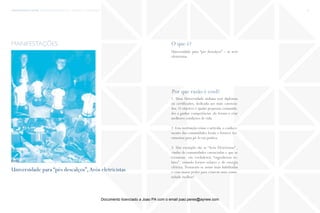 trends research center fashion trend report 2014 16paradigma > empowerment
O que é?
Por que razão é cool?
Universidade para “pés descalços” – as avós
eletricistas.
1. Uma Universidade indiana sem diplomas
ou certificados, dedicada aos mais carencia-
dos. O objetivo é ajudar pequenas comunida-
des a ganhar competências ,de forma a criar
melhores condições de vida.
2. Esta instituição reúne e articula o conheci-
mento das comunidades locais e fornece fer-
ramentas para pô-lo em prática.
3. Um exemplo são as “Avós Eletricistas” ,
vindas de comunidades carenciadas e que se
tornaram em verdadeiras “engenheiras so-
lares”, criando fornos solares e de energia
elétrica. Tronaram-se assim mais habilitadas
e com maior poder para criarem uma comu-
nidade melhor!
manifestações
Universidade para “pés descalços”,Avós eletricistas
fonte
Documento licenciado a Joao PA com o email joao.peres@ayrww.com
 