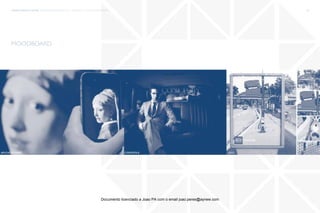 trends research center fashion trend report 2014 23paradigma > liquid hypermodernity
moodboard
CosmopolisaplicaçãoARART Lego
Documento licenciado a Joao PA com o email joao.peres@ayrww.com
 