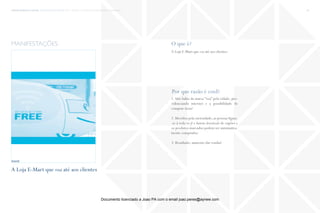 trends research center fashion trend report 2014 39macro > connection, convergence & ergonomics
O que é?
Por que razão é cool?
A Loja E-Mart que voa até aos clientes.
1. Um balão da marca “voa” pela cidade, pro-
videnciando internet e a possibilidade de
comprar itens!
2.Movidos pela curiosidade,as pessoas ligam-
-se à rede wi-fi e fazem downloads de cupões e
os produtos marcados podem ser automatica-
mente comprados.
3. Resultado: aumento das vendas!
manifestações
http://www.khfioenvome.com
A Loja E-Mart que voa até aos clientes
fonte
Documento licenciado a Joao PA com o email joao.peres@ayrww.com
 