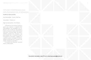 trends research center fashion trend report 2014 44macro > ecosustainability
estudo comparado das
mentalidades relacionadas
Tendências Relacionadas:
Deep Sustainability – Science of theTime
Sustainability –TrendsActive
Edgy Environmentalism –Trend Hunter
A TrendsActive faz referência às preocu-
pações com o ambiente e às questões sobre
sustentabilidade. Esta mentalidade está a in-
fluenciar todos os campos da vida quotidiana,
desde a economia até à política.Para a Science
of theTime, o momento requer uma Susten-
tabilidade profunda, séria, estratégica e que
seja executada. Este é o momento em que o
Trend Hunter vai mais além e sublinha a ne-
cessidade de passar a mensagem da Sustenta-
bilidade de forma diferente e inovadora, cha-
mando a atenção dos espectadores.
É o momento de ir mais além, com ações
efetivas e diferenciadas!
Documento licenciado a Joao PA com o email joao.peres@ayrww.com
 