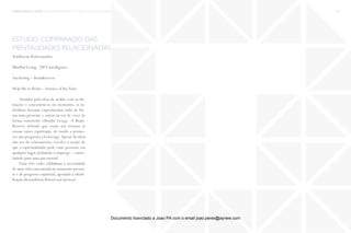 trends research center fashion trend report 2014 58macro > relaxed and spiritual
estudo comparado das
mentalidades relacionadas
Tendências Relacionadas:
Mindful Living - JWT Intelligence
Anchoring – BrainReserve
Help Me to Relax – Science of theTime
Atraídos pela ideia de acabar com as dis-
trações e concentrar-se no momento, os in-
divíduos desejam experimentar tudo de for-
ma mais presente e entrar na era de viver de
forma consciente (Mindful Living). A Brain-
Reserve defende que existe um retorno às
nossas raízes espirituais, de modo a promo-
ver um progresso (Anchoring).Apesar da ideia
não ser de relaxamento, envolve a noção de
que a espiritualidade pode estar presente em
qualquer lugar,incluindo o emprego – contri-
buindo para uma paz mental.
Estas três redes sublinham a necessidade
de uma vida concentrada no momento presen-
te e de progresso espiritual, apoiando a identi-
ficação da tendência Relaxed and Spiritual.
Documento licenciado a Joao PA com o email joao.peres@ayrww.com
 