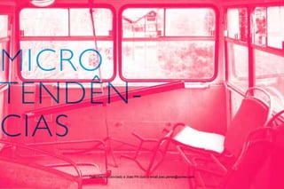 72
micro
tendên-
cias
Documento licenciado a Joao PA com o email joao.peres@ayrww.com
 