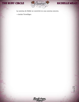 Página21
La sonrisa de Eddie se convirtió en una sonrisa sincera.
—Jackie Terwilliger.
 