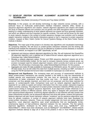 1.2 DEVELOP PROTEIN NETWORK ALIGNMENT ALGORITHM AND VIEWER
TECHNOLOGY
Project Leaders: Gary Bader (University of Toronto) ...