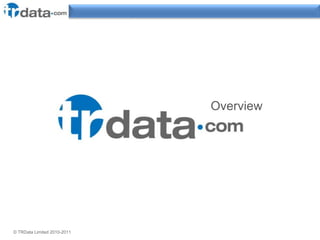 Overview © TRData Limited 2010-2011 