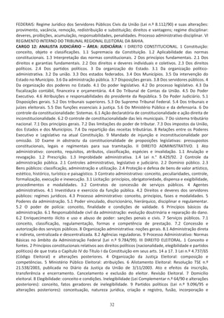 Z /^͗ ZĞŐŝŵĞ :ƵƌşĚŝĐŽ ĚŽƐ ^ĞƌǀŝĚŽƌĞƐ WƷďůŝĐŽƐ ŝǀŝƐ ĚĂ hŶŝĆŽ ;Ğŝ Ŷ͘Ǒ ϴ͘ϭϭϮͬϵϬͿ Ğ ƐƵĂƐ ĂůƚĞƌĂĕƁĞƐ͗
ƉƌŽǀŝŵĞŶƚŽ͕ ǀĂĐąŶĐŝĂ͕ ƌĞŵŽĕĆŽ͕ ƌĞĚŝƐƚƌŝďƵŝĕĆŽ Ğ ƐƵďƐƚŝƚƵŝĕĆŽ͖ ĚŝƌĞŝƚŽƐ Ğ ǀĂŶƚĂŐĞŶƐ͖ ƌĞŐŝŵĞ ĚŝƐĐŝƉůŝŶĂƌ͗
ĚĞǀĞƌĞƐ͕ ƉƌŽŝďŝĕƁĞƐ͕ ĂĐƵŵƵůĂĕĆŽ͕ ƌĞƐƉŽŶƐĂďŝůŝĚĂĚĞƐ͕ ƉĞŶĂůŝĚĂĚĞƐ͘ WƌŽĐĞƐƐŽ ĂĚŵŝŶŝƐƚƌĂƚŝǀŽ ĚŝƐĐŝƉůŝŶĂƌ͘ s/
Z'/DEdK /EdZEK K dZ/hE  Z'/KE  /dKZ    ,/ ͘
 Z'K ϭϮ͗ E /^d :h// Z/K ʹ Z ͗ :h// Z/ ͗ / /Z/dK KE^d/dh/KE ͘ ϭ ŽŶƐƚŝƚƵŝĕĆŽ͗
ĐŽŶĐĞŝƚŽ͕ ŽďũĞƚŽ Ğ ĐůĂƐƐŝĨŝĐĂĕƁĞƐ͘ ϭ͘ϭ ^ƵƉƌĞŵĂĐŝĂ ĚĂ ŽŶƐƚŝƚƵŝĕĆŽ͘ ϭ͘Ϯ ƉůŝĐĂďŝůŝĚĂĚĞ ĚĂƐ ŶŽƌŵĂƐ
ĐŽŶƐƚŝƚƵĐŝŽŶĂŝƐ͘ ϭ͘ϯ /ŶƚĞƌƉƌĞƚĂĕĆŽ ĚĂƐ ŶŽƌŵĂƐ ĐŽŶƐƚŝƚƵĐŝŽŶĂŝƐ͘ Ϯ ŽƐ ƉƌŝŶĐşƉŝŽƐ ĨƵŶĚĂŵĞŶƚĂŝƐ͘ Ϯ͘ϭ ŽƐ
ĚŝƌĞŝƚŽƐ Ğ ŐĂƌĂŶƚŝĂƐ ĨƵŶĚĂŵĞŶƚĂŝƐ͘ Ϯ͘Ϯ ŽƐ ĚŝƌĞŝƚŽƐ Ğ ĚĞǀĞƌĞƐ ŝŶĚŝǀŝĚƵĂŝƐ Ğ ĐŽůĞƚŝǀŽƐ͘ Ϯ͘ϯ ŽƐ ĚŝƌĞŝƚŽƐ
ƉŽůşƚŝĐŽƐ͘ Ϯ͘ϰ ŽƐ ƉĂƌƚŝĚŽƐ ƉŽůşƚŝĐŽƐ͘ ϯ Ă ŽƌŐĂŶŝǌĂĕĆŽ ĚŽ ƐƚĂĚŽ͘ ϯ͘ϭ Ă ŽƌŐĂŶŝǌĂĕĆŽ ƉŽůşƚŝĐŽͲ
ĂĚŵŝŶŝƐƚƌĂƚŝǀĂ͘ ϯ͘Ϯ Ă ƵŶŝĆŽ͘ ϯ͘ϯ ŽƐ ĞƐƚĂĚŽƐ ĨĞĚĞƌĂĚŽƐ͘ ϯ͘ϰ ŽƐ DƵŶŝĐşƉŝŽƐ͘ ϯ͘ϱ Ă ŝŶƚĞƌǀĞŶĕĆŽ ĚŽ
ƐƚĂĚŽ ŶŽ DƵŶŝĐşƉŝŽ͘ ϯ͘ϲ Ă ĂĚŵŝŶŝƐƚƌĂĕĆŽ ƉƷďůŝĐĂ͘ ϯ͘ϳ ŝƐƉŽƐŝĕƁĞƐ ŐĞƌĂŝƐ͘ ϯ͘ϴ ŽƐ ƐĞƌǀŝĚŽƌĞƐ ƉƷďůŝĐŽƐ͘ ϰ
Ă ŽƌŐĂŶŝǌĂĕĆŽ ĚŽƐ ƉŽĚĞƌĞƐ ŶŽ ƐƚĂĚŽ͘ ϰ͘ϭ Ž ƉŽĚĞƌ ůĞŐŝƐůĂƚŝǀŽ͘ ϰ͘Ϯ Ž ƉƌŽĐĞƐƐŽ ůĞŐŝƐůĂƚŝǀŽ͘ ϰ͘ϯ Ă
ĨŝƐĐĂůŝǌĂĕĆŽ ĐŽŶƚĄďŝů͕ ĨŝŶĂŶĐĞŝƌĂ Ğ ŽƌĕĂŵĞŶƚĄƌŝĂ͘ ϰ͘ϰ Ž dƌŝďƵŶĂů ĚĞ ŽŶƚĂƐ ĚĂ hŶŝĆŽ͘ ϰ͘ϱ Ž WŽĚĞƌ
ǆĞĐƵƚŝǀŽ͘ ϰ͘ϲ ƚƌŝďƵŝĕƁĞƐ Ğ ƌĞƐƉŽŶƐĂďŝůŝĚĂĚĞƐ ĚŽ ƉƌĞƐŝĚĞŶƚĞ ĚĂ ZĞƉƷďůŝĐĂ͘ ϱ Ž WŽĚĞƌ :ƵĚŝĐŝĄƌŝŽ͘ ϱ͘ϭ
ŝƐƉŽƐŝĕƁĞƐ ŐĞƌĂŝƐ͘ ϱ͘Ϯ ŽƐ ƚƌŝďƵŶĂŝƐ ƐƵƉĞƌŝŽƌĞƐ͘ ϱ͘ϯ Ž ^ƵƉƌĞŵŽ dƌŝďƵŶĂů ĞĚĞƌĂů͘ ϱ͘ϰ ŽƐ ƚƌŝďƵŶĂŝƐ Ğ
ũƵşǌĞƐ ĞůĞŝƚŽƌĂŝƐ͘ ϱ͘ϱ ĂƐ ĨƵŶĕƁĞƐ ĞƐƐĞŶĐŝĂŝƐ ă ũƵƐƚŝĕĂ͘ ϱ͘ϲ Ž DŝŶŝƐƚĠƌŝŽ WƷďůŝĐŽ Ğ ĚĂ ĚĞĨĞŶƐŽƌŝĂ͘ ϲ Ž
ĐŽŶƚƌŽůĞ ĚĂ ĐŽŶƐƚŝƚƵĐŝŽŶĂůŝĚĂĚĞ͗ ^ŝƐƚĞŵĂƐ͘ ϲ͘ϭ ĕĆŽ ĚĞĐůĂƌĂƚſƌŝĂ ĚĞ ĐŽŶƐƚŝƚƵĐŝŽŶĂůŝĚĂĚĞ Ğ ĂĕĆŽ ĚŝƌĞŝƚĂ ĚĞ
ŝŶĐŽŶƐƚŝƚƵĐŝŽŶĂůŝĚĂĚĞ͘ ϲ͘Ϯ K ĐŽŶƚƌŽůĞ ĚĞ ĐŽŶƐƚŝƚƵĐŝŽŶĂůŝĚĂĚĞ ĚĂƐ ůĞŝƐ ŵƵŶŝĐŝƉĂŝƐ͘ ϳ Ž ƐŝƐƚĞŵĂ ƚƌŝďƵƚĄƌŝŽ
ŶĂĐŝŽŶĂů͘ ϳ͘ϭ ŽƐ ƉƌŝŶĐşƉŝŽƐ ŐĞƌĂŝƐ͘ ϳ͘Ϯ ĂƐ ůŝŵŝƚĂĕƁĞƐ ĚŽ ƉŽĚĞƌ ĚĞ ƚƌŝďƵƚĂƌ͘ ϳ͘ϯ ŽƐ ŝŵƉŽƐƚŽƐ ĚĂ hŶŝĆŽ͕
ĚŽƐ ƐƚĂĚŽƐ Ğ ĚŽƐ DƵŶŝĐşƉŝŽƐ͘ ϳ͘ϰ Ă ƌĞƉĂƌƚŝĕĆŽ ĚĂƐ ƌĞĐĞŝƚĂƐ ƚƌŝďƵƚĄƌŝĂƐ͘ ϴ ZĞůĂĕƁĞƐ ĞŶƚƌĞ ŽƐ WŽĚĞƌĞƐ
ǆĞĐƵƚŝǀŽ Ğ ĞŐŝƐůĂƚŝǀŽ ŶĂ ĂƚƵĂů ŽŶƐƚŝƚƵŝĕĆŽ͘ ϵ DĂŶĚĂĚŽ ĚĞ ŝŶũƵŶĕĆŽ Ğ ŝŶĐŽŶƐƚŝƚƵĐŝŽŶĂůŝĚĂĚĞ ƉŽƌ
ŽŵŝƐƐĆŽ͘ ϭϬ ǆĂŵĞ ŝŶ ĂďƐƚƌĂĐƚƵ ĚĂ ĐŽŶƐƚŝƚƵĐŝŽŶĂůŝĚĂĚĞ ĚĞ ƉƌŽƉŽƐŝĕƁĞƐ ůĞŐŝƐůĂƚŝǀĂƐ͗ ƉƌĞƐƐƵƉŽƐƚŽƐ
ĐŽŶƐƚŝƚƵĐŝŽŶĂŝƐ͕ ůĞŐĂŝƐ Ğ ƌĞŐŝŵĞŶƚĂŝƐ ƉĂƌĂ ƐƵĂ ƚƌĂŵŝƚĂĕĆŽ͘ // /Z/dK D/E/^dZ d/sK͘ ϭ ƚŽ
ĂĚŵŝŶŝƐƚƌĂƚŝǀŽ͗ ĐŽŶĐĞŝƚŽ͕ ƌĞƋƵŝƐŝƚŽƐ͕ ĂƚƌŝďƵƚŽƐ͕ ĐůĂƐƐŝĨŝĐĂĕĆŽ͕ ĞƐƉĠĐŝĞƐ Ğ ŝŶǀĂůŝĚĂĕĆŽ͘ ϭ͘ϭ ŶƵůĂĕĆŽ Ğ
ƌĞǀŽŐĂĕĆŽ͘ ϭ͘Ϯ WƌĞƐĐƌŝĕĆŽ͘ ϭ͘ϯ /ŵƉƌŽďŝĚĂĚĞ ĂĚŵŝŶŝƐƚƌĂƚŝǀĂ͘ ϭ͘ϰ Ğŝ Ŷ͘Σ ϴ͘ϰϮϵͬϵϮ͘ Ϯ ŽŶƚƌŽůĞ ĚĂ
ĂĚŵŝŶŝƐƚƌĂĕĆŽ ƉƷďůŝĐĂ͘ Ϯ͘ϭ ŽŶƚƌŽůĞƐ ĂĚŵŝŶŝƐƚƌĂƚŝǀŽ͕ ůĞŐŝƐůĂƚŝǀŽ Ğ ũƵĚŝĐŝĄƌŝŽ͘ Ϯ͘Ϯ ŽŵşŶŝŽ ƉƷďůŝĐŽ͘ Ϯ͘ϯ
ĞŶƐ ƉƷďůŝĐŽƐ͗ ĐůĂƐƐŝĨŝĐĂĕĆŽ͕ ĂĚŵŝŶŝƐƚƌĂĕĆŽ Ğ ƵƚŝůŝǌĂĕĆŽ͘ Ϯ͘ϰ WƌŽƚĞĕĆŽ Ğ ĚĞĨĞƐĂ ĚĞ ďĞŶƐ ĚĞ ǀĂůŽƌ ĂƌƚşƐƚŝĐŽ͕
ĞƐƚĠƚŝĐŽ͕ ŚŝƐƚſƌŝĐŽ͕ ƚƵƌşƐƚŝĐŽ Ğ ƉĂŝƐĂŐşƐƚŝĐŽ͘ ϯ ŽŶƚƌĂƚŽ ĂĚŵŝŶŝƐƚƌĂƚŝǀŽ͗ ĐŽŶĐĞŝƚŽ͕ ƉĞĐƵůŝĂƌŝĚĂĚĞƐ͕ ĐŽŶƚƌŽůĞ͕
ĨŽƌŵĂůŝǌĂĕĆŽ͕ ĞǆĞĐƵĕĆŽ Ğ ŝŶĞǆĞĐƵĕĆŽ͘ ϯ͘ϭ ŝĐŝƚĂĕĆŽ͗ ƉƌŝŶĐşƉŝŽƐ͕ ŽďƌŝŐĂƚŽƌŝĞĚĂĚĞ͕ ĚŝƐƉĞŶƐĂ Ğ ĞǆŝŐŝďŝůŝĚĂĚĞ͕
ƉƌŽĐĞĚŝŵĞŶƚŽƐ Ğ ŵŽĚĂůŝĚĂĚĞƐ͘ ϯ͘Ϯ ŽŶƚƌĂƚŽƐ ĚĞ ĐŽŶĐĞƐƐĆŽ ĚĞ ƐĞƌǀŝĕŽƐ ƉƷďůŝĐŽƐ͘ ϰ ŐĞŶƚĞƐ
ĂĚŵŝŶŝƐƚƌĂƚŝǀŽƐ͘ ϰ͘ϭ /ŶǀĞƐƚŝĚƵƌĂ Ğ ĞǆĞƌĐşĐŝŽ ĚĂ ĨƵŶĕĆŽ ƉƷďůŝĐĂ͘ ϰ͘Ϯ ŝƌĞŝƚŽƐ Ğ ĚĞǀĞƌĞƐ ĚŽƐ ƐĞƌǀŝĚŽƌĞƐ
ƉƷďůŝĐŽƐ͗ ƌĞŐŝŵĞƐ ũƵƌşĚŝĐŽƐ͘ ϰ͘ϯ WƌŽĐĞƐƐŽ ĂĚŵŝŶŝƐƚƌĂƚŝǀŽ͗ ĐŽŶĐĞŝƚŽ͕ ƉƌŝŶĐşƉŝŽƐ͕ ĨĂƐĞƐ Ğ ŵŽĚĂůŝĚĂĚĞƐ͘ ϱ
WŽĚĞƌĞƐ ĚĂ ĂĚŵŝŶŝƐƚƌĂĕĆŽ͘ ϱ͘ϭ WŽĚĞƌ ǀŝŶĐƵůĂĚŽ͕ ĚŝƐĐƌŝĐŝŽŶĄƌŝŽ͕ ŚŝĞƌĄƌƋƵŝĐŽ͕ ĚŝƐĐŝƉůŝŶĂƌ Ğ ƌĞŐƵůĂŵĞŶƚĂƌ͘
ϱ͘Ϯ K ƉŽĚĞƌ ĚĞ ƉŽůşĐŝĂ͗ ĐŽŶĐĞŝƚŽ͕ ĨŝŶĂůŝĚĂĚĞ Ğ ĐŽŶĚŝĕƁĞƐ ĚĞ ǀĂůŝĚĂĚĞ͘ ϲ WƌŝŶĐşƉŝŽƐ ďĄƐŝĐŽƐ ĚĂ
ĂĚŵŝŶŝƐƚƌĂĕĆŽ͘ ϲ͘ϭ ZĞƐƉŽŶƐĂďŝůŝĚĂĚĞ Đŝǀŝů ĚĂ ĂĚŵŝŶŝƐƚƌĂĕĆŽ͗ ĞǀŽůƵĕĆŽ ĚŽƵƚƌŝŶĄƌŝĂ Ğ ƌĞƉĂƌĂĕĆŽ ĚŽ ĚĂŶŽ͘
ϲ͘Ϯ ŶƌŝƋƵĞĐŝŵĞŶƚŽ ŝůşĐŝƚŽ Ğ ƵƐŽ Ğ ĂďƵƐŽ ĚĞ ƉŽĚĞƌ͗ ƐĂŶĕƁĞƐ ƉĞŶĂŝƐ Ğ ĐŝǀŝƐ͘ ϳ ^ĞƌǀŝĕŽƐ ƉƷďůŝĐŽƐ͘ ϳ͘ϭ
ĐŽŶĐĞŝƚŽ͕ ĐůĂƐƐŝĨŝĐĂĕĆŽ͕ ƌĞŐƵůĂŵĞŶƚĂĕĆŽ͕ ĨŽƌŵĂƐ Ğ ĐŽŵƉĞƚġŶĐŝĂ ĚĞ ƉƌĞƐƚĂĕĆŽ͘ ϳ͘Ϯ ŽŶĐĞƐƐĆŽ Ğ
ĂƵƚŽƌŝǌĂĕĆŽ ĚŽƐ ƐĞƌǀŝĕŽƐ ƉƷďůŝĐŽƐ͘ ϴ KƌŐĂŶŝǌĂĕĆŽ ĂĚŵŝŶŝƐƚƌĂƚŝǀĂ͗ ŶŽĕƁĞƐ ŐĞƌĂŝƐ͘ ϴ͘ϭ ĚŵŝŶŝƐƚƌĂĕĆŽ ĚŝƌĞƚĂ
Ğ ŝŶĚŝƌĞƚĂ͕ ĐĞŶƚƌĂůŝǌĂĚĂ Ğ ĚĞƐĐĞŶƚƌĂůŝǌĂĚĂ͘ ϴ͘Ϯ ŐġŶĐŝĂƐ ƌĞŐƵůĂĚŽƌĂƐ͘ ϵ WƌŽĐĞƐƐŽ ĚŵŝŶŝƐƚƌĂƚŝǀŽ͗ EŽƌŵĂƐ
ĄƐŝĐĂƐ ŶŽ ąŵďŝƚŽ ĚĂ ĚŵŝŶŝƐƚƌĂĕĆŽ ĞĚĞƌĂů ;Ğŝ Ŷ͘Ǒ ϵ͘ϳϴϰͬϵϵͿ͘ /// /Z/dK /dKZ ͘ ϭ ŽŶĐĞŝƚŽ Ğ
ĨŽŶƚĞƐ͘ Ϯ WƌŝŶĐşƉŝŽƐ ĐŽŶƐƚŝƚƵĐŝŽŶĂŝƐ ƌĞůĂƚŝǀŽƐ ĂŽƐ ĚŝƌĞŝƚŽƐ ƉŽůşƚŝĐŽƐ ;ŶĂĐŝŽŶĂůŝĚĂĚĞ͕ ĞůĞŐŝďŝůŝĚĂĚĞ Ğ ƉĂƌƚŝĚŽƐ
ƉŽůşƚŝĐŽƐͿ ĚĞ ƋƵĞ ƚƌĂƚĂ Ž ĂƉşƚƵůŽ /s ĚŽ dşƚƵůŽ / ĚĂ ŽŶƐƚŝƚƵŝĕĆŽ Ğŵ ƐĞƵƐ ĂƌƚƐ͘ ϭϰ Ă ϭϳ͘ ϯ Ğŝ Ŷ͘Ǒ ϰ͘ϳϯϳͬϲϱ
;ſĚŝŐŽ ůĞŝƚŽƌĂůͿ Ğ ĂůƚĞƌĂĕƁĞƐ ƉŽƐƚĞƌŝŽƌĞƐ͘ ϰ KƌŐĂŶŝǌĂĕĆŽ ĚĂ :ƵƐƚŝĕĂ ůĞŝƚŽƌĂů͗ ĐŽŵƉŽƐŝĕĆŽ Ğ
ĐŽŵƉĞƚġŶĐŝĂƐ͘ ϱ DŝŶŝƐƚĠƌŝŽ WƷďůŝĐŽ ůĞŝƚŽƌĂů͗ ĂƚƌŝďƵŝĕƁĞƐ͘ ϲ ůŝƐƚĂŵĞŶƚŽ ůĞŝƚŽƌĂů͗ ZĞƐŽůƵĕĆŽ d^ Ŷ͘Ǒ
Ϯϭ͘ϱϯϴͬϮϬϬϯ͕ ƉƵďůŝĐĂĚĂ ŶŽ ŝĄƌŝŽ ĚĂ :ƵƐƚŝĕĂ ĚĂ hŶŝĆŽ ĚĞ ϯͬϭϭͬϮϬϬϯ͘ ƚŽ Ğ ĞĨĞŝƚŽƐ ĚĂ ŝŶƐĐƌŝĕĆŽ͕
ƚƌĂŶƐĨĞƌġŶĐŝĂ Ğ ĞŶĐĞƌƌĂŵĞŶƚŽ͘ ĂŶĐĞůĂŵĞŶƚŽ Ğ ĞǆĐůƵƐĆŽ ĚŽ ĞůĞŝƚŽƌ͘ ZĞǀŝƐĆŽ ůĞŝƚŽƌĂů͘ ϳ ŽŵŝĐşůŝŽ
ĞůĞŝƚŽƌĂů͘ ϴ ůĞŐŝďŝůŝĚĂĚĞ͗ ĐŽŶĐĞŝƚŽ Ğ ĐŽŶĚŝĕƁĞƐ͘ /ŶĞůĞŐŝďŝůŝĚĂĚĞ ;Ğŝ ŽŵƉůĞŵĞŶƚĂƌ Ŷ͘Ǒ ϲϰͬϵϬ Ğ ĂůƚĞƌĂĕƁĞƐ
ƉŽƐƚĞƌŝŽƌĞƐͿ͗ ĐŽŶĐĞŝƚŽ͕ ĨĂƚŽƐ ŐĞƌĂĚŽƌĞƐ ĚĞ ŝŶĞůĞŐŝďŝůŝĚĂĚĞ͘ ϵ WĂƌƚŝĚŽƐ ƉŽůşƚŝĐŽƐ ;Ğŝ Ŷ͘Ǒ ϵ͘Ϭϵϲͬϵϱ Ğ
ĂůƚĞƌĂĕƁĞƐ ƉŽƐƚĞƌŝŽƌĞƐͿ͗ ĐŽŶĐĞŝƚƵĂĕĆŽ͕ ŶĂƚƵƌĞǌĂ ũƵƌşĚŝĐĂ͕ ĐƌŝĂĕĆŽ Ğ ƌĞŐŝƐƚƌŽ͕ ĨƵƐĆŽ͕ ŝŶĐŽƌƉŽƌĂĕĆŽ Ğ
 