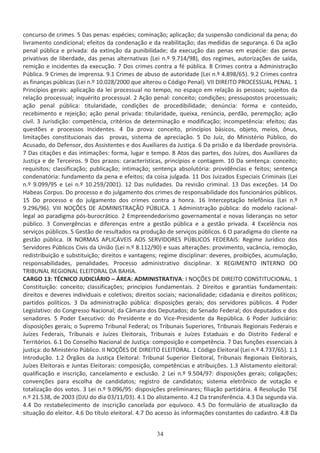 ĐŽŶĐƵƌƐŽ ĚĞ ĐƌŝŵĞƐ͘ ϱ ĂƐ ƉĞŶĂƐ͗ ĞƐƉĠĐŝĞƐ͖ ĐŽŵŝŶĂĕĆŽ͖ ĂƉůŝĐĂĕĆŽ͖ ĚĂ ƐƵƐƉĞŶƐĆŽ ĐŽŶĚŝĐŝŽŶĂů ĚĂ ƉĞŶĂ͖ ĚŽ
ůŝǀƌĂŵĞŶƚŽ ĐŽŶĚŝĐŝŽŶĂů͖ ĞĨĞŝƚŽƐ ĚĂ ĐŽŶĚĞŶĂĕĆŽ Ğ ĚĂ ƌĞĂďŝůŝƚĂĕĆŽ͖ ĚĂƐ ŵĞĚŝĚĂƐ ĚĞ ƐĞŐƵƌĂŶĕĂ͘ ϲ Ă ĂĕĆŽ
ƉĞŶĂů ƉƷďůŝĐĂ Ğ ƉƌŝǀĂĚĂ͗ ĚĂ ĞǆƚŝŶĕĆŽ ĚĂ ƉƵŶŝďŝůŝĚĂĚĞ͖ ĚĂ ĞǆĞĐƵĕĆŽ ĚĂƐ ƉĞŶĂƐ Ğŵ ĞƐƉĠĐŝĞ͗ ĚĂƐ ƉĞŶĂƐ
ƉƌŝǀĂƚŝǀĂƐ ĚĞ ůŝďĞƌĚĂĚĞ͕ ĚĂƐ ƉĞŶĂƐ ĂůƚĞƌŶĂƚŝǀĂƐ ;Ğŝ Ŷ͘Ǒ ϵ͘ϳϭϰͬϵϴͿ͕ ĚŽƐ ƌĞŐŝŵĞƐ͕ ĂƵƚŽƌŝǌĂĕƁĞƐ ĚĞ ƐĂşĚĂ͕
ƌĞŵŝĕĆŽ Ğ ŝŶĐŝĚĞŶƚĞƐ ĚĂ ĞǆĞĐƵĕĆŽ͘ ϳ ŽƐ ĐƌŝŵĞƐ ĐŽŶƚƌĂ Ă ĨĠ ƉƷďůŝĐĂ͘ ϴ ƌŝŵĞƐ ĐŽŶƚƌĂ Ă ĚŵŝŶŝƐƚƌĂĕĆŽ
WƷďůŝĐĂ͘ ϵ ƌŝŵĞƐ ĚĞ ŝŵƉƌĞŶƐĂ͘ ϵ͘ϭ ƌŝŵĞƐ ĚĞ ĂďƵƐŽ ĚĞ ĂƵƚŽƌŝĚĂĚĞ ;Ğŝ Ŷ͘Ǒ ϰ͘ϴϵϴͬϲϱͿ͘ ϵ͘Ϯ ƌŝŵĞƐ ĐŽŶƚƌĂ
ĂƐ ĨŝŶĂŶĕĂƐ ƉƷďůŝĐĂƐ ;Ğŝ Ŷ͘Ǒ ϭϬ͘ϬϮϴͬϮϬϬϬ ƋƵĞ ĂůƚĞƌŽƵ Ž ſĚŝŐŽ WĞŶĂůͿ͘ s// /Z/dK WZK^^h  WE ͘ ϭ
WƌŝŶĐşƉŝŽƐ ŐĞƌĂŝƐ͗ ĂƉůŝĐĂĕĆŽ ĚĂ ůĞŝ ƉƌŽĐĞƐƐƵĂů ŶŽ ƚĞŵƉŽ͕ ŶŽ ĞƐƉĂĕŽ Ğŵ ƌĞůĂĕĆŽ ăƐ ƉĞƐƐŽĂƐ͖ ƐƵũĞŝƚŽƐ ĚĂ
ƌĞůĂĕĆŽ ƉƌŽĐĞƐƐƵĂů͖ ŝŶƋƵĠƌŝƚŽ ƉƌŽĐĞƐƐƵĂů͘ Ϯ ĕĆŽ ƉĞŶĂů͗ ĐŽŶĐĞŝƚŽ͖ ĐŽŶĚŝĕƁĞƐ͖ ƉƌĞƐƐƵƉŽƐƚŽƐ ƉƌŽĐĞƐƐƵĂŝƐ͖
ĂĕĆŽ ƉĞŶĂů ƉƷďůŝĐĂ͗ ƚŝƚƵůĂƌŝĚĂĚĞ͕ ĐŽŶĚŝĕƁĞƐ ĚĞ ƉƌŽĐĞĚŝďŝůŝĚĂĚĞ͖ ĚĞŶƷŶĐŝĂ͗ ĨŽƌŵĂ Ğ ĐŽŶƚĞƷĚŽ͕
ƌĞĐĞďŝŵĞŶƚŽ Ğ ƌĞũĞŝĕĆŽ͖ ĂĕĆŽ ƉĞŶĂů ƉƌŝǀĂĚĂ͗ ƚŝƚƵůĂƌŝĚĂĚĞ͕ ƋƵĞŝǆĂ͕ ƌĞŶƷŶĐŝĂ͕ ƉĞƌĚĆŽ͕ ƉĞƌĞŵƉĕĆŽ͖ ĂĕĆŽ
Đŝǀŝů͘ ϯ :ƵƌŝƐĚŝĕĆŽ͗ ĐŽŵƉĞƚġŶĐŝĂ͕ ĐƌŝƚĠƌŝŽƐ ĚĞ ĚĞƚĞƌŵŝŶĂĕĆŽ Ğ ŵŽĚŝĨŝĐĂĕĆŽ͖ ŝŶĐŽŵƉĞƚġŶĐŝĂ͗ ĞĨĞŝƚŽƐ͖ ĚĂƐ
ƋƵĞƐƚƁĞƐ Ğ ƉƌŽĐĞƐƐŽƐ ŝŶĐŝĚĞŶƚĞƐ͘ ϰ Ă ƉƌŽǀĂ͗ ĐŽŶĐĞŝƚŽ͕ ƉƌŝŶĐşƉŝŽƐ ďĄƐŝĐŽƐ͕ ŽďũĞƚŽ͕ ŵĞŝŽƐ͕ ƀŶƵƐ͕
ůŝŵŝƚĂĕƁĞƐ ĐŽŶƐƚŝƚƵĐŝŽŶĂŝƐ ĚĂƐ ƉƌŽǀĂƐ͕ ƐŝƐƚĞŵĂ ĚĞ ĂƉƌĞĐŝĂĕĆŽ͘ ϱ Ž :Ƶŝǌ͕ ĚŽ DŝŶŝƐƚĠƌŝŽ WƷďůŝĐŽ͕ ĚŽ
ĐƵƐĂĚŽ͕ ĚŽ ĞĨĞŶƐŽƌ͕ ĚŽƐ ƐƐŝƐƚĞŶƚĞƐ Ğ ĚŽƐ ƵǆŝůŝĂƌĞƐ ĚĂ :ƵƐƚŝĕĂ͘ ϲ Ă ƉƌŝƐĆŽ Ğ ĚĂ ůŝďĞƌĚĂĚĞ ƉƌŽǀŝƐſƌŝĂ͘
ϳ ĂƐ ĐŝƚĂĕƁĞƐ Ğ ĚĂƐ ŝŶƚŝŵĂĕƁĞƐ͗ ĨŽƌŵĂ͕ ůƵŐĂƌ Ğ ƚĞŵƉŽ͘ ϴ ƚŽƐ ĚĂƐ ƉĂƌƚĞƐ͕ ĚŽƐ :ƵşǌĞƐ͕ ĚŽƐ ƵǆŝůŝĂƌĞƐ ĚĂ
:ƵƐƚŝĕĂ Ğ ĚĞ dĞƌĐĞŝƌŽƐ͘ ϵ ŽƐ ƉƌĂǌŽƐ͗ ĐĂƌĂĐƚĞƌşƐƚŝĐĂƐ͕ ƉƌŝŶĐşƉŝŽƐ Ğ ĐŽŶƚĂŐĞŵ͘ ϭϬ Ă ƐĞŶƚĞŶĕĂ͗ ĐŽŶĐĞŝƚŽ͖
ƌĞƋƵŝƐŝƚŽƐ͖ ĐůĂƐƐŝĨŝĐĂĕĆŽ͖ ƉƵďůŝĐĂĕĆŽ͖ ŝŶƚŝŵĂĕĆŽ͖ ƐĞŶƚĞŶĕĂ ĂďƐŽůƵƚſƌŝĂ͗ ƉƌŽǀŝĚġŶĐŝĂƐ Ğ ĨĞŝƚŽƐ͖ ƐĞŶƚĞŶĕĂ
ĐŽŶĚĞŶĂƚſƌŝĂ͗ ĨƵŶĚĂŵĞŶƚŽ ĚĂ ƉĞŶĂ Ğ ĞĨĞŝƚŽƐ͖ ĚĂ ĐŽŝƐĂ ũƵůŐĂĚĂ͘ ϭϭ ŽƐ :ƵŝǌĂĚŽƐ ƐƉĞĐŝĂŝƐ ƌŝŵŝŶĂŝƐ ;Ğŝ
Ŷ͘Ǒ ϵ͘Ϭϵϵͬϵϱ Ğ Ğŝ Ŷ͘Ǒ ϭϬ͘ϮϱϵͬϮϬϬϭͿ͘ ϭϮ ĂƐ ŶƵůŝĚĂĚĞƐ͘ Ă ƌĞǀŝƐĆŽ ĐƌŝŵŝŶĂů͘ ϭϯ ĂƐ ĞǆĐĞĕƁĞƐ͘ ϭϰ Ž
,ĂďĞĂƐ ŽƌƉƵƐ͘ Ž ƉƌŽĐĞƐƐŽ Ğ ĚŽ ũƵůŐĂŵĞŶƚŽ ĚŽƐ ĐƌŝŵĞƐ ĚĞ ƌĞƐƉŽŶƐĂďŝůŝĚĂĚĞ ĚŽƐ ĨƵŶĐŝŽŶĄƌŝŽƐ ƉƷďůŝĐŽƐ͘
ϭϱ Ž ƉƌŽĐĞƐƐŽ Ğ ĚŽ ũƵůŐĂŵĞŶƚŽ ĚŽƐ ĐƌŝŵĞƐ ĐŽŶƚƌĂ Ă ŚŽŶƌĂ͘ ϭϲ /ŶƚĞƌĐĞƉƚĂĕĆŽ ƚĞůĞĨƀŶŝĐĂ ;Ğŝ Ŷ͘Ǒ
ϵ͘ϮϵϲͬϵϲͿ͘ s/// EKO^  D/E/^dZ  K Wj/ ͘ ϭ ĚŵŝŶŝƐƚƌĂĕĆŽ ƉƷďůŝĐĂ͗ ĚŽ ŵŽĚĞůŽ ƌĂĐŝŽŶĂůͲ
ůĞŐĂů ĂŽ ƉĂƌĂĚŝŐŵĂ ƉſƐͲďƵƌŽĐƌĄƚŝĐŽ͘ Ϯ ŵƉƌĞĞŶĚĞĚŽƌŝƐŵŽ ŐŽǀĞƌŶĂŵĞŶƚĂů Ğ ŶŽǀĂƐ ůŝĚĞƌĂŶĕĂƐ ŶŽ ƐĞƚŽƌ
ƉƷďůŝĐŽ͘ ϯ ŽŶǀĞƌŐġŶĐŝĂƐ Ğ ĚŝĨĞƌĞŶĕĂƐ ĞŶƚƌĞ Ă ŐĞƐƚĆŽ ƉƷďůŝĐĂ Ğ Ă ŐĞƐƚĆŽ ƉƌŝǀĂĚĂ͘ ϰ ǆĐĞůġŶĐŝĂ ŶŽƐ
ƐĞƌǀŝĕŽƐ ƉƷďůŝĐŽƐ͘ ϱ 'ĞƐƚĆŽ ĚĞ ƌĞƐƵůƚĂĚŽƐ ŶĂ ƉƌŽĚƵĕĆŽ ĚĞ ƐĞƌǀŝĕŽƐ ƉƷďůŝĐŽƐ͘ ϲ K ƉĂƌĂĚŝŐŵĂ ĚŽ ĐůŝĞŶƚĞ ŶĂ
ŐĞƐƚĆŽ ƉƷďůŝĐĂ͘ /y EKZD ^ W/ s/^ K^ ^Zs/KZ^ Wj/K^ Z /^͗ ZĞŐŝŵĞ :ƵƌşĚŝĐŽ ĚŽƐ
^ĞƌǀŝĚŽƌĞƐ WƷďůŝĐŽƐ ŝǀŝƐ ĚĂ hŶŝĆŽ ;Ğŝ Ŷ͘Ǒ ϴ͘ϭϭϮͬϵϬͿ Ğ ƐƵĂƐ ĂůƚĞƌĂĕƁĞƐ͗ ƉƌŽǀŝŵĞŶƚŽ͕ ǀĂĐąŶĐŝĂ͕ ƌĞŵŽĕĆŽ͕
ƌĞĚŝƐƚƌŝďƵŝĕĆŽ Ğ ƐƵďƐƚŝƚƵŝĕĆŽ͖ ĚŝƌĞŝƚŽƐ Ğ ǀĂŶƚĂŐĞŶƐ͖ ƌĞŐŝŵĞ ĚŝƐĐŝƉůŝŶĂƌ͗ ĚĞǀĞƌĞƐ͕ ƉƌŽŝďŝĕƁĞƐ͕ ĂĐƵŵƵůĂĕĆŽ͕
ƌĞƐƉŽŶƐĂďŝůŝĚĂĚĞƐ͕ ƉĞŶĂůŝĚĂĚĞƐ͘ WƌŽĐĞƐƐŽ ĂĚŵŝŶŝƐƚƌĂƚŝǀŽ ĚŝƐĐŝƉůŝŶĂƌ͘ y Z'/DEdK /EdZEK K
dZ/hE  Z'/KE  /dKZ    ,/ ͘
 Z'K ϭϯ͗ dE/K :h// Z/K ʹ Z ͗ D/E/^dZ d/s ͗ / EKO^  /Z/dK KE^d/dh/KE ͘ ϭ
ŽŶƐƚŝƚƵŝĕĆŽ͗ ĐŽŶĐĞŝƚŽ͖ ĐůĂƐƐŝĨŝĐĂĕƁĞƐ͖ ƉƌŝŶĐşƉŝŽƐ ĨƵŶĚĂŵĞŶƚĂŝƐ͘ Ϯ ŝƌĞŝƚŽƐ Ğ ŐĂƌĂŶƚŝĂƐ ĨƵŶĚĂŵĞŶƚĂŝƐ͗
ĚŝƌĞŝƚŽƐ Ğ ĚĞǀĞƌĞƐ ŝŶĚŝǀŝĚƵĂŝƐ Ğ ĐŽůĞƚŝǀŽƐ͖ ĚŝƌĞŝƚŽƐ ƐŽĐŝĂŝƐ͖ ŶĂĐŝŽŶĂůŝĚĂĚĞ͖ ĐŝĚĂĚĂŶŝĂ Ğ ĚŝƌĞŝƚŽƐ ƉŽůşƚŝĐŽƐ͖
ƉĂƌƚŝĚŽƐ ƉŽůşƚŝĐŽƐ͘ ϯ Ă ĂĚŵŝŶŝƐƚƌĂĕĆŽ ƉƷďůŝĐĂ͗ ĚŝƐƉŽƐŝĕƁĞƐ ŐĞƌĂŝƐ͖ ĚŽƐ ƐĞƌǀŝĚŽƌĞƐ ƉƷďůŝĐŽƐ͘ ϰ WŽĚĞƌ
ĞŐŝƐůĂƚŝǀŽ͗ ĚŽ ŽŶŐƌĞƐƐŽ EĂĐŝŽŶĂů͖ ĚĂ ąŵĂƌĂ ĚŽƐ ĞƉƵƚĂĚŽƐ͖ ĚŽ ^ĞŶĂĚŽ ĞĚĞƌĂů͖ ĚŽƐ ĚĞƉƵƚĂĚŽƐ Ğ ĚŽƐ
ƐĞŶĂĚŽƌĞƐ͘ ϱ WŽĚĞƌ ǆĞĐƵƚŝǀŽ͗ ĚŽ WƌĞƐŝĚĞŶƚĞ Ğ ĚŽ sŝĐĞͲWƌĞƐŝĚĞŶƚĞ ĚĂ ZĞƉƷďůŝĐĂ͘ ϲ WŽĚĞƌ :ƵĚŝĐŝĄƌŝŽ͗
ĚŝƐƉŽƐŝĕƁĞƐ ŐĞƌĂŝƐ͖ Ž ^ƵƉƌĞŵŽ dƌŝďƵŶĂů ĞĚĞƌĂů͖ ŽƐ dƌŝďƵŶĂŝƐ ^ƵƉĞƌŝŽƌĞƐ͕ dƌŝďƵŶĂŝƐ ZĞŐŝŽŶĂŝƐ ĞĚĞƌĂŝƐ Ğ
:ƵşǌĞƐ ĞĚĞƌĂŝƐ͕ dƌŝďƵŶĂŝƐ Ğ :ƵşǌĞƐ ůĞŝƚŽƌĂŝƐ͕ dƌŝďƵŶĂŝƐ Ğ :ƵşǌĞƐ ƐƚĂĚƵĂŝƐ Ğ ĚŽ ŝƐƚƌŝƚŽ ĞĚĞƌĂů Ğ
dĞƌƌŝƚſƌŝŽƐ͘ ϲ͘ϭ Ž ŽŶƐĞůŚŽ EĂĐŝŽŶĂů ĚĞ :ƵƐƚŝĕĂ͗ ĐŽŵƉŽƐŝĕĆŽ Ğ ĐŽŵƉĞƚġŶĐŝĂ͘ ϳ ĂƐ ĨƵŶĕƁĞƐ ĞƐƐĞŶĐŝĂŝƐ ă
ũƵƐƚŝĕĂ͗ ĚŽ DŝŶŝƐƚĠƌŝŽ WƷďůŝĐŽ͘ // EKO^  /Z/dK /dKZ ͘ ϭ ſĚŝŐŽ ůĞŝƚŽƌĂů ;Ğŝ Ŷ͘Ǒ ϰ͘ϳϯϳͬϲϱͿ͘ ϭ͘ϭ
/ŶƚƌŽĚƵĕĆŽ͘ ϭ͘Ϯ MƌŐĆŽƐ ĚĂ :ƵƐƚŝĕĂ ůĞŝƚŽƌĂů͗ dƌŝďƵŶĂů ^ƵƉĞƌŝŽƌ ůĞŝƚŽƌĂů͕ dƌŝďƵŶĂŝƐ ZĞŐŝŽŶĂŝƐ ůĞŝƚŽƌĂŝƐ͕
:ƵşǌĞƐ ůĞŝƚŽƌĂŝƐ Ğ :ƵŶƚĂƐ ůĞŝƚŽƌĂŝƐ͗ ĐŽŵƉŽƐŝĕĆŽ͕ ĐŽŵƉĞƚġŶĐŝĂƐ Ğ ĂƚƌŝďƵŝĕƁĞƐ͘ ϭ͘ϯ ůŝƐƚĂŵĞŶƚŽ ĞůĞŝƚŽƌĂů͗
ƋƵĂůŝĨŝĐĂĕĆŽ Ğ ŝŶƐĐƌŝĕĆŽ͕ ĐĂŶĐĞůĂŵĞŶƚŽ Ğ ĞǆĐůƵƐĆŽ͘ Ϯ Ğŝ Ŷ͘Ǒ ϵ͘ϱϬϰͬϵϳ͗ ĚŝƐƉŽƐŝĕƁĞƐ ŐĞƌĂŝƐ͖ ĐŽůŝŐĂĕƁĞƐ͖
ĐŽŶǀĞŶĕƁĞƐ ƉĂƌĂ ĞƐĐŽůŚĂ ĚĞ ĐĂŶĚŝĚĂƚŽƐ͖ ƌĞŐŝƐƚƌŽ ĚĞ ĐĂŶĚŝĚĂƚŽƐ͖ ƐŝƐƚĞŵĂ ĞůĞƚƌƀŶŝĐŽ ĚĞ ǀŽƚĂĕĆŽ Ğ
ƚŽƚĂůŝǌĂĕĆŽ ĚŽƐ ǀŽƚŽƐ͘ ϯ Ğŝ Ŷ͘Ǒ ϵ͘Ϭϵϲͬϵϱ͗ ĚŝƐƉŽƐŝĕƁĞƐ ƉƌĞůŝŵŝŶĂƌĞƐ͖ ĨŝůŝĂĕĆŽ ƉĂƌƚŝĚĄƌŝĂ͘ ϰ ZĞƐŽůƵĕĆŽ d^
Ŷ͘Ǒ Ϯϭ͘ϱϯϴ͕ ĚĞ ϮϬϬϯ ;:h ĚŽ ĚŝĂ ϬϯͬϭϭͬϬϯͿ͘ ϰ͘ϭ Ž ĂůŝƐƚĂŵĞŶƚŽ͘ ϰ͘Ϯ Ă ƚƌĂŶƐĨĞƌġŶĐŝĂ͘ ϰ͘ϯ Ă ƐĞŐƵŶĚĂ ǀŝĂ͘
ϰ͘ϰ Ž ƌĞƐƚĂďĞůĞĐŝŵĞŶƚŽ ĚĞ ŝŶƐĐƌŝĕĆŽ ĐĂŶĐĞůĂĚĂ ƉŽƌ ĞƋƵşǀŽĐŽ͘ ϰ͘ϱ Ž ĨŽƌŵƵůĄƌŝŽ ĚĞ ĂƚƵĂůŝǌĂĕĆŽ ĚĂ
ƐŝƚƵĂĕĆŽ ĚŽ ĞůĞŝƚŽƌ͘ ϰ͘ϲ Ž ƚşƚƵůŽ ĞůĞŝƚŽƌĂů͘ ϰ͘ϳ Ž ĂĐĞƐƐŽ ăƐ ŝŶĨŽƌŵĂĕƁĞƐ ĐŽŶƐƚĂŶƚĞƐ ĚŽ ĐĂĚĂƐƚƌŽ͘ ϰ͘ϴ Ă
 