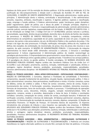 ŚŝƉſƚĞƐĞ ĚŽ ŝůşĐŝƚŽ ƉĞŶĂů͘ ϰ͘ϵ Ă ƌĞƐƚƌŝĕĆŽ ĚĞ ĚŝƌĞŝƚŽƐ ƉŽůşƚŝĐŽƐ͘ ϰ͘ϭϬ Ă ƌĞǀŝƐĆŽ ĚŽ ĞůĞŝƚŽƌĂĚŽ͘ ϰ͘ϭϭ Ă
ũƵƐƚŝĨŝĐĂĕĆŽ ĚŽ ŶĆŽͲĐŽŵƉĂƌĞĐŝŵĞŶƚŽ ă ĞůĞŝĕĆŽ ;ĐŽŵ Ă ĂůƚĞƌĂĕĆŽ ĚŽ ĐſƌĚĆŽ ŶǑ͘ ϲϰϵ ĚŽ d^͕ ĚĞ
ϭϱͬϬϮͬϮϬϬϱͿ͘ /// EKO^  /Z/dK D/E/^dZ d/sK͘ ϭ KƌŐĂŶŝǌĂĕĆŽ ĂĚŵŝŶŝƐƚƌĂƚŝǀĂ͗ ŶŽĕƁĞƐ ŐĞƌĂŝƐ͕
ƉƌŝŶĐşƉŝŽƐ͘ Ϯ ĚŵŝŶŝƐƚƌĂĕĆŽ ĚŝƌĞƚĂ Ğ ŝŶĚŝƌĞƚĂ͕ ĐĞŶƚƌĂůŝǌĂĚĂ Ğ ĚĞƐĐĞŶƚƌĂůŝǌĂĚĂ͘ ϯ ƚŽ ĂĚŵŝŶŝƐƚƌĂƚŝǀŽ͗
ĐŽŶĐĞŝƚŽ͕ ƌĞƋƵŝƐŝƚŽƐ͕ ĂƚƌŝďƵƚŽƐ͕ ĐůĂƐƐŝĨŝĐĂĕĆŽ Ğ ĞƐƉĠĐŝĞƐ͘ ϰ ŐĞŶƚĞƐ ƉƷďůŝĐŽƐ͗ ĞƐƉĠĐŝĞƐ Ğ ĐůĂƐƐŝĨŝĐĂĕĆŽ͖
ĐĂƌŐŽ͕ ĞŵƉƌĞŐŽ Ğ ĨƵŶĕĆŽ ƉƷďůŝĐŽƐ͘ ϱ WŽĚĞƌĞƐ ĂĚŵŝŶŝƐƚƌĂƚŝǀŽƐ͗ ƉŽĚĞƌ ŚŝĞƌĄƌƋƵŝĐŽ͖ ƉŽĚĞƌ ĚŝƐĐŝƉůŝŶĂƌ͖
ƉŽĚĞƌ ƌĞŐƵůĂŵĞŶƚĂƌ͖ ƉŽĚĞƌ ĚĞ ƉŽůşĐŝĂ͖ ƵƐŽ Ğ ĂďƵƐŽ ĚŽ ƉŽĚĞƌ͘ ϲ ŝĐŝƚĂĕĆŽ͗ ƉƌŝŶĐşƉŝŽƐ͕ ĚŝƐƉĞŶƐĂ Ğ
ŝŶĞǆŝŐŝďŝůŝĚĂĚĞ͖ ŵŽĚĂůŝĚĂĚĞƐ͘ ϳ ŽŶƚƌŽůĞ Ğ ƌĞƐƉŽŶƐĂďŝůŝǌĂĕĆŽ ĚĂ ĂĚŵŝŶŝƐƚƌĂĕĆŽ͗ ĐŽŶƚƌŽůĞ ĂĚŵŝŶŝƐƚƌĂƚŝǀŽ͖
ĐŽŶƚƌŽůĞ ũƵĚŝĐŝĂů͖ ĐŽŶƚƌŽůĞ ůĞŐŝƐůĂƚŝǀŽ͖ ƌĞƐƉŽŶƐĂďŝůŝĚĂĚĞ Đŝǀŝů ĚŽ ƐƚĂĚŽ͘ /s EKO^  /Z/dK /s/͘ ϭ
Ğŝ ĚĞ /ŶƚƌŽĚƵĕĆŽ ĂŽ ſĚŝŐŽ ŝǀŝů͘ Ϯ ſĚŝŐŽ ŝǀŝů ;Ğŝ Ŷ͘Ǒ ϭϬ͘ϰϬϲͬϮϬϬϮͿ͗ ƉĞƐƐŽĂƐ ŶĂƚƵƌĂŝƐ Ğ ũƵƌşĚŝĐĂƐ͕
ƉĞƌƐŽŶĂůŝĚĂĚĞ͕ ĐĂƉĂĐŝĚĂĚĞ͕ ĚŝƌĞŝƚŽƐ ĚĂ ƉĞƌƐŽŶĂůŝĚĂĚĞ͖ ĚŽŵŝĐşůŝŽ͖ ďĞŶƐ͖ ĚŽ ĚŝƌĞŝƚŽ ĚĞ ĨĂŵşůŝĂ͗ ĚĂƐ ƌĞůĂĕƁĞƐ
ĚĞ ƉĂƌĞŶƚĞƐĐŽ͘ s EKO^  /Z/dK WZK^^h  /s/͘ ϭ :ƵƌŝƐĚŝĕĆŽ͖ ĐŽŵƉĞƚġŶĐŝĂ͖ ĐƌŝƚĠƌŝŽƐ
ĚĞƚĞƌŵŝŶĂƚŝǀŽƐ ĚĂ ĐŽŵƉĞƚġŶĐŝĂ͖ ĐĂƉĂĐŝĚĂĚĞ ĚĞ ƐĞƌ ƉĂƌƚĞ͖ ĐĂƉĂĐŝĚĂĚĞ ĚĞ ĞƐƚĂƌ Ğŵ ũƵşǌŽ͘ Ϯ ^ƵũĞŝƚŽƐ ĚŽ
ƉƌŽĐĞƐƐŽ͗ ĚĂƐ ƉĂƌƚĞƐ Ğ ĚŽƐ ƉƌŽĐƵƌĂĚŽƌĞƐ͖ ĚŽ ũƵŝǌ͖ ĚŽ DŝŶŝƐƚĠƌŝŽ WƷďůŝĐŽ Ğ ĚŽƐ ĂƵǆŝůŝĂƌĞƐ ĚĂ ũƵƐƚŝĕĂ͘ ϯ Ž
ƚĞŵƉŽ Ğ ĚŽ ůƵŐĂƌ ĚŽƐ ĂƚŽƐ ƉƌŽĐĞƐƐƵĂŝƐ͘ ϰ ŝƚĂĕĆŽ͖ ŶŽƚŝĨŝĐĂĕĆŽ͖ ŝŶƚŝŵĂĕƁĞƐ͖ ĚĞĨĞƐĂ ĚŽ ƌĠƵ͖ ĞƐƉĠĐŝĞƐ ĚĞ
ĚĞĨĞƐĂ͖ ĚĂƐ ĞǆĐĞĕƁĞƐ͖ ĚĂ ĐŽŶƚĞƐƚĂĕĆŽ͖ ĚĂ ƌĞĐŽŶǀĞŶĕĆŽ͖ ĚĂ ƉƌŽǀĂ͖ ƀŶƵƐ ĚĂ ƉƌŽǀĂ͖ ĚŽƐ ƌĞĐƵƌƐŽƐ Ğ ƐƵĂƐ
ĞƐƉĠĐŝĞƐ͖ ĚĂ ĂĕĆŽ ƌĞƐĐŝƐſƌŝĂ͘ s/ EKO^  D/E/^dZ  K Wj/ ͘ ϭ ƐƚƌƵƚƵƌĂĕĆŽ ĚĂ ŵĄƋƵŝŶĂ
ĂĚŵŝŶŝƐƚƌĂƚŝǀĂ ŶŽ ƌĂƐŝů ĚĞƐĚĞ ϭϵϯϬ͗ ĚŝŵĞŶƐƁĞƐ ĞƐƚƌƵƚƵƌĂŝƐ Ğ ĐƵůƚƵƌĂŝƐ͘ Ϯ ƐƚƌƵƚƵƌĂ Ğ ĞƐƚƌĂƚĠŐŝĂ
ŽƌŐĂŶŝǌĂĐŝŽŶĂů͘ ϯ ƵůƚƵƌĂ ŽƌŐĂŶŝǌĂĐŝŽŶĂů͘ ϰ ĚŵŝŶŝƐƚƌĂĕĆŽ ƉƷďůŝĐĂ͗ ĚŽ ŵŽĚĞůŽ ƌĂĐŝŽŶĂůͲůĞŐĂů ĂŽ
ƉĂƌĂĚŝŐŵĂ ƉſƐͲďƵƌŽĐƌĄƚŝĐŽ͘ ϱ ŵƉƌĞĞŶĚĞĚŽƌŝƐŵŽ ŐŽǀĞƌŶĂŵĞŶƚĂů Ğ ŶŽǀĂƐ ůŝĚĞƌĂŶĕĂƐ ŶŽ ƐĞƚŽƌ ƉƷďůŝĐŽ͘ ϲ
ŽŶǀĞƌŐġŶĐŝĂƐ Ğ ĚŝĨĞƌĞŶĕĂƐ ĞŶƚƌĞ Ă ŐĞƐƚĆŽ ƉƷďůŝĐĂ Ğ Ă ŐĞƐƚĆŽ ƉƌŝǀĂĚĂ͘ ϳ ǆĐĞůġŶĐŝĂ ŶŽƐ ƐĞƌǀŝĕŽƐ ƉƷďůŝĐŽƐ͘
ϴ K ƉĂƌĂĚŝŐŵĂ ĚŽ ĐůŝĞŶƚĞ ŶĂ ŐĞƐƚĆŽ ƉƷďůŝĐĂ͘ ϵ 'ĞƐƚĆŽ ĞƐƚƌĂƚĠŐŝĐĂ͘ s// EKZD ^ W/ s/^ K^
^Zs/KZ^ Wj/K^ Z /^͗ ZĞŐŝŵĞ :ƵƌşĚŝĐŽ ĚŽƐ ^ĞƌǀŝĚŽƌĞƐ WƷďůŝĐŽƐ ŝǀŝƐ ĚĂ hŶŝĆŽ ;Ğŝ Ŷ͘Ǒ
ϴ͘ϭϭϮͬϵϬͿ Ğ ƐƵĂƐ ĂůƚĞƌĂĕƁĞƐ͗ ƉƌŽǀŝŵĞŶƚŽ͕ ǀĂĐąŶĐŝĂ͕ ƌĞŵŽĕĆŽ͕ ƌĞĚŝƐƚƌŝďƵŝĕĆŽ Ğ ƐƵďƐƚŝƚƵŝĕĆŽ͖ ĚŝƌĞŝƚŽƐ Ğ
ǀĂŶƚĂŐĞŶƐ͖ ƌĞŐŝŵĞ ĚŝƐĐŝƉůŝŶĂƌ͗ ĚĞǀĞƌĞƐ͕ ƉƌŽŝďŝĕƁĞƐ͕ ĂĐƵŵƵůĂĕĆŽ͕ ƌĞƐƉŽŶƐĂďŝůŝĚĂĚĞƐ͕ ƉĞŶĂůŝĚĂĚĞƐ͘
WƌŽĐĞƐƐŽ ĂĚŵŝŶŝƐƚƌĂƚŝǀŽ ĚŝƐĐŝƉůŝŶĂƌ͘ s/// Z'/DEdK /EdZEK K dZ/hE  Z'/KE  /dKZ  
 ,/ ͘
 Z'K ϭϰ͗ dE/K :h// Z/K ʹ Z ͗ WK/K ^W/ / K ʹ ^W/ / ͗ KEd // ͗ /
EKO^  KEd // ͘ ϭ ŽŶĐĞŝƚŽƐ͕ ŽďũĞƚŝǀŽƐ Ğ ĨŝŶĂůŝĚĂĚĞƐ ĚĂ ĐŽŶƚĂďŝůŝĚĂĚĞ͘ Ϯ WĂƚƌŝŵƀŶŝŽ͗
ĐŽŵƉŽŶĞŶƚĞƐ͕ ĞƋƵĂĕĆŽ ĨƵŶĚĂŵĞŶƚĂů ĚŽ ƉĂƚƌŝŵƀŶŝŽ͕ ƐŝƚƵĂĕĆŽ ůşƋƵŝĚĂ͕ ƌĞƉƌĞƐĞŶƚĂĕĆŽ ŐƌĄĨŝĐĂ͘ ϯ ƚŽƐ Ğ
ĨĂƚŽƐ ĂĚŵŝŶŝƐƚƌĂƚŝǀŽƐ͗ ĐŽŶĐĞŝƚŽƐ͕ ĨĂƚŽƐ ƉĞƌŵƵƚĂƚŝǀŽƐ͕ ŵŽĚŝĨŝĐĂƚŝǀŽƐ Ğ ŵŝƐƚŽƐ͘ ϰ ŽŶƚĂƐ͗ ĐŽŶĐĞŝƚŽƐ͕ ĐŽŶƚĂƐ
ĚĞ ĚĠďŝƚŽƐ͕ ĐŽŶƚĂƐ ĚĞ ĐƌĠĚŝƚŽƐ Ğ ƐĂůĚŽƐ͘ ϱ WůĂŶŽ ĚĞ ĐŽŶƚĂƐ͗ ĐŽŶĐĞŝƚŽƐ͕ ĞůĞŶĐŽ ĚĞ ĐŽŶƚĂƐ͕ ĨƵŶĕĆŽ Ğ
ĨƵŶĐŝŽŶĂŵĞŶƚŽ ĚĂƐ ĐŽŶƚĂƐ͘ ϲ ƐĐƌŝƚƵƌĂĕĆŽ͗ ĐŽŶĐĞŝƚŽƐ͕ ůĂŶĕĂŵĞŶƚŽƐ ĐŽŶƚĄďĞŝƐ͕ ĞůĞŵĞŶƚŽƐ ĞƐƐĞŶĐŝĂŝƐ͕
ĨſƌŵƵůĂƐ ĚĞ ůĂŶĕĂŵĞŶƚŽƐ͕ ůŝǀƌŽƐ ĚĞ ĞƐĐƌŝƚƵƌĂĕĆŽ͕ ŵĠƚŽĚŽƐ Ğ ƉƌŽĐĞƐƐŽƐ͘ ϳ ŽŶƚĂďŝůŝǌĂĕĆŽ ĚĞ ŽƉĞƌĂĕƁĞƐ
ĐŽŶƚĄďĞŝƐ ĚŝǀĞƌƐĂƐ͗ ũƵƌŽƐ͕ ĚĞƐĐŽŶƚŽƐ͕ ƚƌŝďƵƚŽƐ͕ ĂůƵŐƵĠŝƐ͕ ǀĂƌŝĂĕĆŽ ŵŽŶĞƚĄƌŝĂͬĐĂŵďŝĂů͕ ĨŽůŚĂ ĚĞ
ƉĂŐĂŵĞŶƚŽ͕ ĐŽŵƉƌĂƐ͕ ǀĞŶĚĂƐ Ğ ƉƌŽǀŝƐƁĞƐ͕ ĚĞƉƌĞĐŝĂĕƁĞƐ Ğ ďĂŝǆĂ ĚĞ ďĞŶƐ͘ ϴ ŶĄůŝƐĞ Ğ ĐŽŶĐŝůŝĂĕƁĞƐ
ĐŽŶƚĄďĞŝƐ͗ ĐŽŶĐĞŝƚŽƐ͕ ĐŽŵƉŽƐŝĕĆŽ ĚĞ ĐŽŶƚĂƐ͕ ĂŶĄůŝƐĞ ĚĞ ĐŽŶƚĂƐ͕ ĐŽŶĐŝůŝĂĕĆŽ ďĂŶĐĄƌŝĂ͘ ϵ ĂůĂŶĐĞƚĞ ĚĞ
ǀĞƌŝĨŝĐĂĕĆŽ͗ ĐŽŶĐĞŝƚŽƐ͕ ŵŽĚĞůŽƐ Ğ ƚĠĐŶŝĐĂƐ ĚĞ ĞůĂďŽƌĂĕĆŽ͘ ϭϬ ĂůĂŶĕŽ ƉĂƚƌŝŵŽŶŝĂů͗ ĐŽŶĐĞŝƚŽƐ͕ ŽďũĞƚŝǀŽ͕
ĐŽŵƉŽƐŝĕĆŽ͘ ϭϭ ĞŵŽŶƐƚƌĂĕĆŽ ĚĞ ƌĞƐƵůƚĂĚŽ ĚĞ ĞǆĞƌĐşĐŝŽ͗ ĐŽŶĐĞŝƚŽ͕ ŽďũĞƚŝǀŽ͕ ĐŽŵƉŽƐŝĕĆŽ͘ ϭϮ EŽĕƁĞƐ ĚĞ
ŵĂƚĞŵĄƚŝĐĂ ĨŝŶĂŶĐĞŝƌĂ͘ ϭϯ EŽĕƁĞƐ ĚĞ ĨŝŶĂŶĕĂƐ͘ ϭϰ ŽŶĐĞŝƚŽƐ ďĄƐŝĐŽƐ ĚĞ ŽƌĕĂŵĞŶƚŽ͘ ϭϱ ƐƉĞĐƚŽƐ
ŝŶƚƌŽĚƵƚſƌŝŽƐ ĚŽƐ ƉƌŝŶĐşƉŝŽƐ ĚĞ ƚƌŝďƵƚŽƐ Ğ ƐĞƵƐ ŝŵƉĂĐƚŽƐ ŶĂƐ ŽƉĞƌĂĕƁĞƐ ĚĂƐ ĞŵƉƌĞƐĂƐ͘ // EKZD ^
W/ s/^ K^ ^Zs/KZ^ Wj/K^ Z /^͗ ZĞŐŝŵĞ :ƵƌşĚŝĐŽ ĚŽƐ ^ĞƌǀŝĚŽƌĞƐ WƷďůŝĐŽƐ ŝǀŝƐ ĚĂ
hŶŝĆŽ ;Ğŝ Ŷ͘Ǒ ϴ͘ϭϭϮͬϵϬͿ Ğ ƐƵĂƐ ĂůƚĞƌĂĕƁĞƐ͗ ƉƌŽǀŝŵĞŶƚŽ͕ ǀĂĐąŶĐŝĂ͕ ƌĞŵŽĕĆŽ͕ ƌĞĚŝƐƚƌŝďƵŝĕĆŽ Ğ ƐƵďƐƚŝƚƵŝĕĆŽ͖
ĚŝƌĞŝƚŽƐ Ğ ǀĂŶƚĂŐĞŶƐ͖ ƌĞŐŝŵĞ ĚŝƐĐŝƉůŝŶĂƌ͗ ĚĞǀĞƌĞƐ͕ ƉƌŽŝďŝĕƁĞƐ͕ ĂĐƵŵƵůĂĕĆŽ͕ ƌĞƐƉŽŶƐĂďŝůŝĚĂĚĞƐ͕
ƉĞŶĂůŝĚĂĚĞƐ͘ WƌŽĐĞƐƐŽ ĂĚŵŝŶŝƐƚƌĂƚŝǀŽ ĚŝƐĐŝƉůŝŶĂƌ͘ /// Z'/DEdK /EdZEK K dZ/hE  Z'/KE 
/dKZ    ,/ ͘
 Z'K ϭϱ͗ dE/K :h// Z/K ʹ Z ͗ D/E/^dZ d/s ʹ ^W/ / ͗ dZ//  
dKDhE/ O^͗ / EKO^  dZ//   dKDhE/ O^͘ ϭ WŽƚġŶĐŝĂƐ Ğŵ ĐŝƌĐƵŝƚŽƐ
ŵŽŶŽĨĄƐŝĐŽƐ ŶŽ ƌĞŐŝŵĞ ĂůƚĞƌŶĂĚŽ͗ ƉŽƚġŶĐŝĂ ŶŽ ĐŝƌĐƵŝƚŽ Z͖ ĐŽƌƌĞĕĆŽ ĚŽ ĨĂƚŽƌ ĚĞ ƉŽƚġŶĐŝĂ͘ Ϯ ŝƌĐƵŝƚŽƐ
 