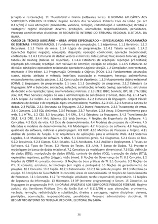 ;ĐƌŝĂĕĆŽ Ğ ƌĞƐƚĂƵƌĂĕĆŽͿ͘ ϭϭ dŚƵŶĚĞƌďŝƌĚ Ğ ŝƌĞĨŽǆ ;ƐŽĨƚǁĂƌĞƐ ůŝǀƌĞƐͿ͘ // EKZD ^ W/ s/^ K^
^Zs/KZ^ Wj/K^ Z /^͗ ZĞŐŝŵĞ :ƵƌşĚŝĐŽ ĚŽƐ ^ĞƌǀŝĚŽƌĞƐ WƷďůŝĐŽƐ ŝǀŝƐ ĚĂ hŶŝĆŽ ;Ğŝ Ŷ͘Ǒ
ϴ͘ϭϭϮͬϵϬͿ Ğ ƐƵĂƐ ĂůƚĞƌĂĕƁĞƐ͗ ƉƌŽǀŝŵĞŶƚŽ͕ ǀĂĐąŶĐŝĂ͕ ƌĞŵŽĕĆŽ͕ ƌĞĚŝƐƚƌŝďƵŝĕĆŽ Ğ ƐƵďƐƚŝƚƵŝĕĆŽ͖ ĚŝƌĞŝƚŽƐ Ğ
ǀĂŶƚĂŐĞŶƐ͖ ƌĞŐŝŵĞ ĚŝƐĐŝƉůŝŶĂƌ͗ ĚĞǀĞƌĞƐ͕ ƉƌŽŝďŝĕƁĞƐ͕ ĂĐƵŵƵůĂĕĆŽ͕ ƌĞƐƉŽŶƐĂďŝůŝĚĂĚĞƐ͕ ƉĞŶĂůŝĚĂĚĞƐ͘
WƌŽĐĞƐƐŽ ĂĚŵŝŶŝƐƚƌĂƚŝǀŽ ĚŝƐĐŝƉůŝŶĂƌ͘ /// Z'/DEdK /EdZEK K dZ/hE  Z'/KE  /dKZ  
 ,/ ͘
 Z'K Ϯϭ͗ dE/K :h// Z/K ʹ Z ͗ WK/K ^W/ / K ʹ ^W/ / ͗ WZK'Z D  K
 ^/^dD ^͗ / WZK'Z D  K͘ ϭ ƵŶĚĂŵĞŶƚŽ ĚĞ ĐŽŵƉƵƚĂĕĆŽ͘ ϭ͘ϭ ůŐŽƌŝƚŵŽƐ͘ ϭ͘ϭ͘ϭ /ƚĞƌĂƚŝǀŽƐ͘ ϭ͘ϭ͘Ϯ
ZĞĐƵƌƐŝǀŽƐ͘ ϭ͘ϭ͘ϯ dĞƐƚĞ ĚĞ ŵĞƐĂ͘ ϭ͘ϭ͘ϰ ſŐŝĐĂ ĚĞ ƉƌŽŐƌĂŵĂĕĆŽ͘ ϭ͘ϭ͘ϰ͘ϭ dĂďĞůĂ ǀĞƌĚĂĚĞ͘ ϭ͘ϭ͘ϰ͘Ϯ
KƉĞƌĂĕƁĞƐ ůſŐŝĐĂƐ͗ ŶĞŐĂĕĆŽ͖ ĐŽŶũƵŶĕĆŽ͖ ĚŝƐũƵŶĕĆŽ͖ ŽƉĞƌĂĕĆŽ ĐŽŶĚŝĐŝŽŶĂů͖ ŽƉĞƌĂĕĆŽ ďŝĐŽŶĚŝĐŝŽŶĂů͖
ĐŽŶƚƌĂĚŝĕĆŽ͘ ϭ͘ϭ͘ϰ͘ϯ ƐƚƌƵƚƵƌĂƐ ĚĞ ĚĂĚŽƐ͗ ǀĞƚŽƌĞƐ Ğ ŵĂƚƌŝǌĞƐ͖ ůŝƐƚĂƐ͖ ƉŝůŚĂƐ͖ ĨŝůĂƐ͖ ĄƌǀŽƌĞƐ ďŝŶĄƌŝĂƐ͖ ŐƌĂĨŽƐ͖
ƚĂďĞůĂƐ ĚĞ ŚĂƐŚŝŶŐ ;ƚĂďĞůĂƐ ĚĞ ĚŝƐƉĞƌƐĆŽͿ͘ ϭ͘ϭ͘ϰ͘ϰ ƐƚƌƵƚƵƌĂƐ ĚĞ ƌĞƉĞƚŝĕĆŽ͗ ƌĞƉĞƚŝĕĆŽ ƉƌĠͲƚĞƐƚĂĚĂ͖
ƌĞƉĞƚŝĕĆŽ ƉſƐͲƚĞƐƚĂĚĂ͖ ƌĞƉĞƚŝĕĆŽ ĐŽŵ ǀĂƌŝĄǀĞů ĚĞ ĐŽŶƚƌŽůĞ͖ ŝƚĞƌĂĕĆŽ ĚĞ ĐŽůĞĕĆŽ͘ ϭ͘ϭ͘ϰ͘ϱ ƐƚƌƵƚƵƌĂƐ ĚĞ
ĚĞĐŝƐĆŽ͗ ĐŽŶĚŝĕƁĞƐ͖ ŽƉĞƌĂĚŽƌĞƐ ƌĞůĂĐŝŽŶĂŝƐ͖ ŽƉĞƌĂĚŽƌĞƐ ſŐŝĐŽƐ͖ ƐĞůĞĕĆŽ͘ ϭ͘Ϯ ŽŵƉŝůĂĚŽƌ͕ ŝŶƚĞƌƉƌĞƚĂĚŽƌ͕
ŵŽŶƚĂĚŽƌ Ğ ůŝŶŬͲĞĚŝƚŽƌ͘ ϭ͘ϯ WƌŽŐƌĂŵĂĕĆŽ KƌŝĞŶƚĂĚĂ Ă KďũĞƚŽƐ ;WKKͿ͘ ϭ͘ϯ͘ϭ ƵŶĚĂŵĞŶƚŽƐ͗ ĂďƐƚƌĂĕĆŽ͖
ĐůĂƐƐĞ͕ ŽďũĞƚŽ͕ ĂƚƌŝďƵƚŽ Ğ ŵĠƚŽĚŽ͖ ŝŶƚĞƌĨĂĐĞ͖ ĂƐƐŽĐŝĂĕĆŽ Ğ ŵĞŶƐĂŐĞŵ͖ ŚĞƌĂŶĕĂ͖ ƉŽůŝŵŽƌĨŝƐŵŽ͖
ĞŶĐĂƉƐƵůĂŵĞŶƚŽ͖ ĐŽĞƐĆŽ͖ ƉĂĐŽƚĞƐ͘ ϭ͘ϯ͘Ϯ ŽŶƐƚƌƵĕĆŽ ĚĞ ĂůŐŽƌŝƚŵŽƐ͘ ϭ͘ϯ͘ϯ DĂƉĞĂŵĞŶƚŽ ŽďũĞƚŽͲƌĞůĂĐŝŽŶĂů
;KZDͿ͘ Ϯ ŝŶŐƵĂŐĞŶƐ ĚĞ ƉƌŽŐƌĂŵĂĕĆŽ͘ Ϯ͘ϭ :ĂǀĂ͘ Ϯ͘ϭ͘ϭ ŽŶƐƚƌƵĕĆŽ ĚĞ ƉƌŽŐƌĂŵĂƐ͘ Ϯ͘ϭ͘Ϯ ƐƚƌƵƚƵƌĂ ĚĂ
ůŝŶŐƵĂŐĞŵ͗ :sD Ğ ďǇƚĞĐŽĚĞ͖ ĂŶŽƚĂĕƁĞƐ͖ ĐŽůĞĕƁĞƐ͖ ƐĞƌŝĂůŝǌĂĕĆŽ͖ ƌĞĨůĞǆĆŽ͖ ^ǁŝŶŐ͖ ŽƉĞƌĂĚŽƌĞƐ͖ ĞƐƚƌƵƚƵƌĂƐ
ĚĞ ĚĞĐŝƐĆŽ Ğ ĚĞ ƌĞƉĞƚŝĕĆŽ͖ ƚŝƉŽƐ͖ ĞŶƵŵĞƌĂĚŽƌĞƐ͖ ŵĂƚƌŝǌĞƐ͘ Ϯ͘ϭ͘ϯ :Ϯ͗ :͖ ^ĞƌǀůĞƚƐ͖ :^W͖ :^͖ :d ͖ :Ɛ͖
: ͖ :W ͖ tĞď ^ĞƌǀŝĐĞƐ͖ ŶŽĕƁĞƐ ĚĞ ƵƐŽ Ğ ĂĚŵŝŶŝƐƚƌĂĕĆŽ ĚĞ ĐŽŶƚġŝŶĞƌĞƐ ;dŽŵĐĂƚ͕ :ŽƐƐ ^Ϳ͘ Ϯ͘ϭ͘ϰ ^td͘
Ϯ͘ϭ͘ϱ ĐůŝƉƐĞ͘ Ϯ͘Ϯ ĞůƉŚŝ͘ Ϯ͘Ϯ͘ϭ ŽŶƐƚƌƵĕĆŽ ĚĞ ƉƌŽŐƌĂŵĂƐ͘ Ϯ͘Ϯ͘Ϯ ƐƚƌƵƚƵƌĂ ĚĂ ůŝŶŐƵĂŐĞŵ Ͳ KďũĞĐƚ WĂƐĐĂů͗
ĞƐƚƌƵƚƵƌĂƐ ĚĞ ĚĞĐŝƐĆŽ Ğ ĚĞ ƌĞƉĞƚŝĕĆŽ͖ ƚŝƉŽƐ͖ ĞŶƵŵĞƌĂĚŽƌĞƐ͖ ŵĂƚƌŝǌĞƐ͘ Ϯ͘Ϯ͘ϯ /͘ Ϯ͘Ϯ͘ϰ ĐĞƐƐŽ Ă ďĂŶĐŽƐ ĚĞ
ĚĂĚŽƐ͘ Ϯ͘ϯ Wͬ^Y͘ Ϯ͘ϯ͘ϭ ƐƚƌƵƚƵƌĂ ĚĂ ůŝŶŐƵĂŐĞŵ͘ Ϯ͘ϯ͘Ϯ ^ƚŽƌĞĚ WƌŽĐĞĚƵƌĞƐ͘ Ϯ͘ϯ͘ϯ dƌĂƚĂŵĞŶƚŽ ĚĞ ĞƌƌŽƐ͘
Ϯ͘ϯ͘ϰ ƵƌƐŽƌĞƐ͘ Ϯ͘ϯ͘ϱ ^Y ĚŝŶąŵŝĐŽ͘ Ϯ͘ϯ͘ϲ WĂĐŬĂŐĞ͘ Ϯ͘ϯ͘ϳ ƵŶĐƚŝŽŶ͘ Ϯ͘ϯ͘ϴ ƌƌĂǇ͘ ϯ ĞƐĞŶǀŽůǀŝŵĞŶƚŽ ƉĂƌĂ
ǁĞď͘ ϯ͘ϭ ,dD͘ ϯ͘Ϯ ^^͘ ϯ͘ϯ :ĂǀĂƐĐƌŝƉƚ͘ ϯ͘ϰ yD͘ ϯ͘ϰ͘ϭ ƐƚƌƵƚƵƌĂ ĚĂ ůŝŶŐƵĂŐĞŵ͘ ϯ͘ϰ͘Ϯ dƌĂŶƐĨŽƌŵĂĕĆŽ
y^d͘ ϯ͘ϰ͘ϯ d͘ ϯ͘ϰ͘ϰ yD ^ĐŚĞŵĂ͘ ϯ͘ϱ tĞď ^ĞƌǀŝĐĞƐ͘ ϰ EŽĕƁĞƐ ĚĞ ŶŐĞŶŚĂƌŝĂ ĚĞ ^ŽĨƚǁĂƌĞ͘ ϰ͘ϭ
ŽŶĐĞŝƚŽƐ͘ ϰ͘Ϯ ŝĐůŽ ĚĞ ǀŝĚĂ͘ ϰ͘ϯ ŝĐůŽ ĚĞ ĚĞƐĞŶǀŽůǀŝŵĞŶƚŽ͘ ϰ͘ϰ DŽĚĞůŽƐ ĚĞ ƉƌŽĐĞƐƐŽ ĚĞ ƐŽĨƚǁĂƌĞ͘ ϰ͘ϱ
DĠƚŽĚŽƐ Ğ ŵŽĚĞůŽƐ ĚĞ ĚĞƐĞŶǀŽůǀŝŵĞŶƚŽ͘ ϰ͘ϲ DŽĚĞůĂŐĞŵ͘ ϰ͘ϳ WƌŽĐĞƐƐŽƐ ĚĞ ƐŽĨƚǁĂƌĞ͘ ϰ͘ϴ ZĞƋƵŝƐŝƚŽƐ͕
ƋƵĂůŝĚĂĚĞ ĚŽ ƐŽĨƚǁĂƌĞ͕ ŵĠƚƌŝĐĂƐ Ğ ƉƌŽƚŽƚŝƉĂŐĞŵ͘ ϰ͘ϵ ZhW͘ ϰ͘ϭϬ DĠƚƌŝĐĂƐ ĚĞ WƌŽĐĞƐƐŽ Ğ WƌŽũĞƚŽ͘ ϰ͘ϭϭ
ŶĄůŝƐĞ ĚĞ ƉŽŶƚŽƐ ĚĞ ĨƵŶĕĆŽ͘ ϰ͘ϭϮ ƌƋƵŝƚĞƚƵƌĂ ĚĞ ĂƉůŝĐĂĕƁĞƐ ƉĂƌĂ Ž ĂŵďŝĞŶƚĞ tĞď͘ ϰ͘ϭϯ ^ŝƐƚĞŵĂƐ
ĞŐĂĚŽƐ͘ ϰ͘ϭϰ DƵĚĂŶĕĂ ĚĞ ƐŽĨƚǁĂƌĞ͘ ϱ hD͘ ϱ͘ϭ ŽŶĐĞŝƚŽƐ ŐĞƌĂŝƐ͘ ϱ͘Ϯ ŝĂŐƌĂŵĂƐ͘ ϱ͘Ϯ͘ϭ ĂƐŽƐ ĚĞ hƐŽ͘
ϱ͘Ϯ͘Ϯ ^ĞƋƵġŶĐŝĂ͘ ϱ͘Ϯ͘ϯ ůĂƐƐĞƐ͘ ϱ͘Ϯ͘ϰ ƐƚĂĚŽƐ͘ ϱ͘Ϯ͘ϱ ƚŝǀŝĚĂĚĞƐ͘ ϱ͘Ϯ͘ϲ ŶĄůŝƐĞ Ğ ĞƉůŽǇŵĞŶƚ͘ ϲ dĞƐƚĞƐ ĚĞ
^ŽĨƚǁĂƌĞ͘ ϲ͘ϭ dŝƉŽƐ ĚĞ dĞƐƚĞƐ͘ ϲ͘Ϯ WůĂŶŽƐ ĚĞ dĞƐƚĞƐ͘ ϲ͘ϯ :hŶŝƚ͘ ϳ ĂŶĐŽ ĚĞ ĂĚŽƐ͘ ϳ͘ϭ WƌŽũĞƚŽ Ğ
ŵŽĚĞůĂŐĞŵ ĚĞ ďĂŶĐŽ ĚĞ ĚĂĚŽƐ ƌĞůĂĐŝŽŶĂů͘ ϳ͘Ϯ ŽŶĐĞŝƚŽƐ ĚĂ ŵŽĚĞůĂŐĞŵ ĚŝŵĞŶƐŝŽŶĂů͘ ϳ͘ϯ ^Y͗ ĚĞĨŝŶŝĕĆŽ
ĚĞ ĚĂĚŽƐ ;Ϳ͖ ŵĂŶŝƉƵůĂĕĆŽ ĚĞ ĚĂĚŽƐ ;DͿ͖ ĐŽŶƚƌŽůĞ ĚĞ ĚĂĚŽƐ ;Ϳ͖ ƚƌĂŶƐĂĕĆŽ ĚĞ ĚĂĚŽƐ ;dͿ͖
ĞǆƉƌĞƐƐƁĞƐ ƌĞŐƵůĂƌĞƐ͖ ŐĂƚŝůŚŽ ;ƚƌŝŐŐĞƌͿ͖ ǀŝƐĆŽ ;ǀŝĞǁͿ͘ ϴ EŽĕƁĞƐ ĚĞ 'ŽǀĞƌŶĂŶĕĂ ĚĞ d/͘ ϴ͘ϭ ŽŶĐĞŝƚŽ͘ ϴ͘Ϯ
EŽĕƁĞƐ ĚĞ K/d ϰ͗ ĐŽŶĐĞŝƚŽ͖ ĚŽŵşŶŝŽƐ͘ ϵ EŽĕƁĞƐ ĚĞ ďŽĂƐ ƉƌĄƚŝĐĂƐ ĚĞ d/͘ ϵ͘ϭ ŽŶĐĞŝƚŽ͘ ϵ͘Ϯ EŽĕƁĞƐ ĚĞ
/d/ ϯ͗ ĐŽŶĐĞŝƚŽ͖ ĞƐƚƌƵƚƵƌĂ͖ ƚĞƌŵŝŶŽůŽŐŝĂ ;Ğŵ ŝŶŐůġƐ Ğ ƉŽƌƚƵŐƵġƐͿ͘ ϭϬ EŽĕƁĞƐ ĚĞ ŐĞƌĞŶĐŝĂŵĞŶƚŽ ĚĞ
ƉƌŽũĞƚŽƐ͘ ϭϬ͘ϭ ŽŶĐĞŝƚŽ͘ ϭϬ͘Ϯ WĂƉĠŝƐ͘ ϭϬ͘Ϯ͘ϭ WĂƚƌŽĐŝŶĂĚŽƌ͘ ϭϬ͘Ϯ͘Ϯ 'ĞƌĞŶƚĞ ĚĞ ƉƌŽũĞƚŽ͘ ϭϬ͘Ϯ͘ϯ DĞŵďƌŽ ĚĂ
ĞƋƵŝƉĞ͘ ϭϬ͘ϯ EŽĕƁĞƐ ĚŽ 'ƵŝĂ WDK ϯ͗ ĐŽŶĐĞŝƚŽ͖ ĄƌĞĂƐ ĚĞ ĐŽŶŚĞĐŝŵĞŶƚŽ͘ ϭϭ EŽĕƁĞƐ ĚĞ 'ĞƌĞŶĐŝĂŵĞŶƚŽ
ĚĞ WƌŽĐĞƐƐŽƐ͘ ϭϭ͘ϭ ŽŶĐĞŝƚŽ͘ ϭϭ͘Ϯ dĞƌŵŝŶŽůŽŐŝĂ͗ ĂƚŝǀŝĚĂĚĞ͖ ƚĂƌĞĨĂ͖ ƌĞƐƉŽŶƐĄǀĞů͖ ƉƌŽƉƌŝĞƚĄƌŝŽ͘ ϭϮ EŽĕƁĞƐ
ĚĞ ^ĞŐƵƌĂŶĕĂ ĚĂ /ŶĨŽƌŵĂĕĆŽ͘ ϭϯ ,ŝďĞƌŶĂƚĞ͘ ϭϰ yW ;ĞǆƚƌĞŵĞ ƉƌŽŐƌĂŵŵŝŶŐͿ Ğ ^ĐƌƵŵ͘ ϭϱ ŽŶĐĞŝƚŽƐ ĚĂ
ůŝŶŐƵĂŐĞŵ ĚĞ ƉƌŽŐƌĂŵĂĕĆŽ W,W͘ // EKZD ^ W/ s/^ K^ ^Zs/KZ^ Wj/K^ Z /^͗ ZĞŐŝŵĞ
:ƵƌşĚŝĐŽ ĚŽƐ ^ĞƌǀŝĚŽƌĞƐ WƷďůŝĐŽƐ ŝǀŝƐ ĚĂ hŶŝĆŽ ;Ğŝ Ŷ͘Ǒ ϴ͘ϭϭϮͬϵϬͿ Ğ ƐƵĂƐ ĂůƚĞƌĂĕƁĞƐ͗ ƉƌŽǀŝŵĞŶƚŽ͕
ǀĂĐąŶĐŝĂ͕ ƌĞŵŽĕĆŽ͕ ƌĞĚŝƐƚƌŝďƵŝĕĆŽ Ğ ƐƵďƐƚŝƚƵŝĕĆŽ͖ ĚŝƌĞŝƚŽƐ Ğ ǀĂŶƚĂŐĞŶƐ͖ ƌĞŐŝŵĞ ĚŝƐĐŝƉůŝŶĂƌ͗ ĚĞǀĞƌĞƐ͕
ƉƌŽŝďŝĕƁĞƐ͕ ĂĐƵŵƵůĂĕĆŽ͕ ƌĞƐƉŽŶƐĂďŝůŝĚĂĚĞƐ͕ ƉĞŶĂůŝĚĂĚĞƐ͘ WƌŽĐĞƐƐŽ ĂĚŵŝŶŝƐƚƌĂƚŝǀŽ ĚŝƐĐŝƉůŝŶĂƌ͘ ///
Z'/DEdK /EdZEK K dZ/hE  Z'/KE  /dKZ    ,/ ͘
 