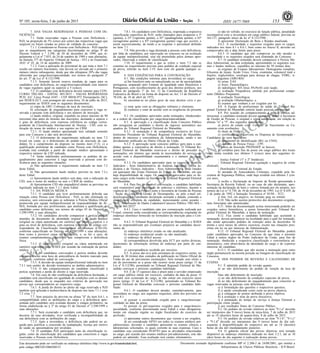 Nº 105, sexta-feira, 5 de junho de 2015 153ISSN 1677-7069
EXEMPLAR DE ASSINANTE DA
IMPRENSA
NACIONAL
Este documento pode ser verificado no endereço eletrônico http://www.in.gov.br/autenticidade.html,
pelo código 00032015060500153
Documento assinado digitalmente conforme MP no- 2.200-2 de 24/08/2001, que institui a
Infraestrutura de Chaves Públicas Brasileira - ICP-Brasil.
3
7. DAS VAGAS RESERVADAS A PESSOAS COM DE-
FICIÊNCIA
7.1. Serão reservadas vagas a Pessoas com Deficiência -
PcD, na proporção de 5% (cinco por cento) das respectivas vagas que
surgirem ou forem criadas no prazo de validade do concurso.
7.1.1. Consideram-se Pessoas com Deficiência - PcD aquelas
que se enquadrarem nas categorias discriminadas no artigo 4º do
Decreto Federal n º 3.298, de 20 de dezembro de 1999, que re-
gulamenta a Lei nº 7.853, de 24 de outubro de 1989 e suas alterações,
na Súmula 377 do Superior Tribunal de Justiça - STJ e no Enunciado
AGU nº 45, de 14 de setembro de 2009.
7.1.2. Caso a aplicação do percentual de que trata o item 7.1
resulte em número fracionário, este deverá ser elevado até o primeiro
número inteiro subsequente, desde que não ultrapasse 20% das vagas
oferecidas por cargo/área/especialidade, nos termos do parágrafo 2º
do art. 5º da Lei nº 8.112/1990.
7.1.3. Somente haverá reserva imediata de vagas para os
candidatos com deficiência, no cargo/área/especialidade com número
de vagas regulares igual ou superior a 5 (cinco).
7.2. O candidato com deficiência deverá remeter para CON-
CURSO TRE-MA - EDITAL 001/2015 - VAGAS RESERVADAS
PCD, A/C Caixa Postal 6545 - CEP 88036-972 Florianópolis (SC),
por SEDEX-ECT, com postagem até sexta-feira, 10 de julho de 2015,
requerimento ao IESES com os seguintes documentos:
a) cópia da GRU Cobrança da taxa de inscrição;
b) solicitação de enquadramento para concorrer à vaga re-
servada a pessoas com deficiência e seu número de inscrição;
c) laudo médico, original, expedido no prazo máximo de 90
(noventa) dias antes do término das inscrições, atestando a espécie e
o grau de deficiência, com expressa referência ao código corres-
pondente da Classificação Internacional de Doença - CID, com in-
dicação do nome do médico e seu registro no CRM.
7.2.1. O laudo médico apresentado terá validade somente
para este Concurso e não será devolvido.
7.3. O deferimento do requerimento indicado no item 7.2
levará em conta: a) o deferimento do pedido de inscrição do can-
didato; b) o cumprimento do disposto no mesmo item (7.2); c) a
qualificação preliminar do candidato como Pessoa com Deficiência,
avaliada esta condição a partir do atestado médico apresentado e
respectivo número de CID indicado.
7.4. Serão indeferidos preliminarmente os pedidos de en-
quadramento para concorrer à vaga reservada a pessoas com de-
ficiência para as seguintes situações:
a) Não apresentarem o requerimento indicado no item 7.2
deste Edital;
b) Não apresentarem laudo médico previsto no item 7.2.c
deste Edital;
c) Apresentarem laudo médico sem data, sem a indicação da
CID, sem o nome do médico ou sem o CRM do médico.
d) Apresentarem CID não enquadrável dentre as previstas na
legislação indicada no item 7.1.1 deste Edital.
7.5. DA PERÍCIA MÉDICA
7.5.1. O candidato que tiver preliminarmente deferida sua
situação como Pessoa com Deficiência - PcD, se não eliminado no
concurso, será convocado para se submeter à Perícia Médica Oficial
promovida por equipe multiprofissional de responsabilidade do IE-
SES, formada por seis profissionais, que analisará a qualificação do
candidato como deficiente, nos termos do artigo 43 do Decreto no
3.298/1999, e suas alterações.
7.5.2. Os candidatos deverão comparecer à perícia médica
munidos de documento de identidade original e de laudo médico
(original ou cópia autenticada em cartório) que ateste a espécie e o
grau ou nível de deficiência, com expressa referência ao código cor-
respondente da Classificação Internacional de Doenças (CID-10),
conforme especificado no Decreto no 3.298/1999 e suas alterações,
bem como a provável causa da deficiência, e, se for o caso, de
exames complementares específicos que comprovem a deficiência
física.
7.5.3. O laudo médico (original ou cópia autenticada em
cartório) será retido pelo IESES por ocasião da realização da perícia
médica.
7.5.4. Os candidatos convocados à perícia médica deverão
comparecer com uma hora de antecedência do horário marcado para
seu início, conforme edital de convocação.
7.5.5. A decisão da equipe multiprofissional indicada no item
7.5.1 terá caráter de decisão terminativa no âmbito administrativo.
7.5.6. O não comparecimento do candidato classificado à
perícia acarretará a perda do direito à vaga reservada.
7.6. Em caso de não confirmação da deficiência declarada, o
candidato será classificado em igualdade de condições com os demais
candidatos, desde que se enquadre nos critérios de aprovação nas
provas que corresponderem ao respectivo cargo.
7.6.1. A perda do direito ao pleito da vaga reservada a PcD
também será aplicada à inobservância do disposto nos itens 7.1.1 e/ou
7.2 e/ou 7.3.
7.7. Sem prejuízo do previsto na alínea "d" do item 8.6.1, a
compatibilidade entre as atribuições do cargo e a deficiência apre-
sentada pelo candidato será avaliada durante o estágio probatório, na
forma estabelecida no § 2º do artigo 43 do Decreto nº 3.298/1999 e
suas alterações.
7.7.1. Será exonerado o candidato com deficiência que, no
decorrer de suas atividades, tiver verificada a incompatibilidade de
sua deficiência com as atribuições do cargo.
7.7.2. Após a investidura, a deficiência não poderá ser ar-
guida para justificar a concessão de readaptação, licença por motivo
de saúde ou aposentadoria por invalidez.
7.8. O candidato PcD participará tanto da classificação re-
gular, como da classificação dos candidatos que concorrem a vagas
reservadas a Pessoas com Deficiência.
7.8.1. Os candidatos com Deficiência, respeitada a respectiva
classificação específica de PcD, serão chamados para ocuparem a 5ª
(quinta), a 25ª (vigésima quinta), a 45ª (quadragésima quinta), a 65ª
(sexagésima quinta) e a 85ª (octogésima quinta) vaga que ocorrer, e
assim sucessivamente, de modo a se respeitar o percentual definido
no item 7.1.
7.9. Não provida a vaga destinada a pessoas com deficiência,
por falta de candidatos, por reprovação no concurso ou na avaliação
da equipe multiprofissional, será ela preenchida pelos demais apro-
vados, observada a ordem de classificação.
7.10. O requerimento a que se refere o item 7.2 não se
constitui no requerimento previsto para pedidos de condição especial
de prova, referido no item 3.19, nem com ele guarda qualquer re-
lação.
8. DAS EXIGÊNCIAS PARA A CONTRATAÇÃO
8.1. São condições mínimas para investidura no cargo:
a) Ser brasileiro nato ou naturalizado ou ser de nacionalidade
portuguesa, amparado pelo Estatuto de Igualdade entre Brasileiros e
Portugueses, com reconhecimento do gozo dos direitos políticos, nos
termos do parágrafo 1º do Art. 12 da Constituição da República
Federativa do Brasil e na forma do disposto no Art. 13 do Decreto nº
70.436, de 18 de abril de 1972;
b) encontrar-se no pleno gozo de seus direitos civis e po-
líticos;
c) estar quite com as obrigações militares e eleitorais;
d) conhecer e estar de acordo com as exigências do presente
Edital.
8.2. Os candidatos aprovados serão nomeados, obedecendo-
se a ordem de classificação por cargo/área/especialidade.
8.3. A aprovação e a classificação neste Concurso Público
não asseguram ao candidato o direito de ingresso automático aos
quadros do Tribunal Regional Eleitoral do Maranhão.
8.3.1. A nomeação é de competência exclusiva do Exce-
lentíssimo Presidente do Tribunal Regional Eleitoral do Maranhão,
dentro do interesse e conveniência da Administração, sendo o ato
devidamente publicado no Diário Oficial da União.
8.3.2. A aprovação neste concurso público gera para o can-
didato apenas a expectativa de direito à nomeação. O Tribunal Re-
gional Eleitoral do Maranhão reserva-se o direito de proceder às
nomeações, em número que atenda às necessidades do serviço, de
acordo com a disponibilidade orçamentária e o número de vagas
existentes.
8.3.3. Os candidatos aprovados para os cargos de Analista
Judiciário - Área Administrativa, de Analista Judiciário - Área Ju-
diciária e de Técnico Judiciário - Área Administrativa serão lotados
em quaisquer das Zonas Eleitorais do Estado do Maranhão, em que
haja disponibilidade de vagas. Os candidatos aprovados para os de-
mais cargos serão lotados na Secretaria do Tribunal Regional Eleitoral
do Maranhão.
8.4. Para fins de possível convocação, o candidato habilitado
será responsável pela atualização de endereço e telefones, durante a
vigência do Concurso Público junto a Secretaria de Gestão de Pessoas
/ Seção de Lotação e Gestão de Desempenho, ou pelo e-mail sel-
de@tre-ma.jus.br, mediante declaração assinada e datada, contendo a
identificação completa do candidato, mencionando como assunto -
"Ref.: Atualização de Dados Cadastrais/Concurso Público TRE-MA -
Edital 001/2015".
8.4.1. Caso o candidato opte por comunicação realizada por
e-mail, somente serão consideradas as correspondências originadas do
endereço eletrônico fornecido no formulário de inscrição para o Con-
curso.
8.4.2. O Tribunal Regional Eleitoral do Maranhão e o IESES
não se responsabilizam por eventuais prejuízos ao candidato decor-
rentes de:
a) endereço eletrônico errado ou não atualizado;
b) endereço residencial errado ou não atualizado;
c) endereço de difícil acesso;
d) correspondência devolvida pela ECT por razões diversas,
decorrentes de informação errônea de endereço por parte do can-
didato;
e) correspondência recebida por terceiros.
8.5. A posse dar-se-á pela assinatura do respectivo termo, no
prazo de 30 (trinta) dias contados da publicação no Diário Oficial da
União do ato de provimento (nomeação). Será tornado sem efeito o
ato de provimento se a posse não ocorrer neste prazo (artigo 13 da
Lei nº 8.112/90), permitindo ao Tribunal Regional Eleitoral do Ma-
ranhão convocar o próximo candidato habilitado.
8.6. É de 15 (quinze) dias o prazo para o servidor empossado
em cargo público entrar em exercício, contados da data da posse. O
servidor será exonerado do cargo, se não entrar em exercício nesse
prazo (artigo 15 da Lei nº. 8.112/90), permitindo ao Tribunal Re-
gional Eleitoral do Maranhão convocar o próximo candidato habi-
litado.
8.6.1. O candidato deverá atender, cumulativamente, para
investidura no cargo, aos seguintes requisitos, além dos previstos no
item 8.1:
a) possuir a escolaridade exigida para o cargo/área/espe-
cialidade na data da posse;
b) possuir os pré-requisitos exigidos para o cargo/área/es-
pecialidade, conforme discriminado neste Edital e estar obrigatoria-
mente em situação regular no órgão fiscalizador do exercício da
profissão;
c) apresentar outros documentos que vierem a ser exigidos;
d) ser considerado APTO em todos os exames médicos pré-
admissionais, devendo o candidato apresentar os exames clínicos e
laboratoriais solicitados, os quais correrão às suas expensas. Caso o
candidato seja considerado INAPTO para as atividades relacionadas
ao cargo, por ocasião dos exames médicos pré-admissionais, este não
poderá ser admitido. Essa avaliação terá caráter eliminatório;
e) não ter sofrido, no exercício de função pública, penalidade
incompatível com a investidura em cargo público federal, prevista no
Art.137, parágrafo único da lei nº 8.112/1990 ;
f) apresentar Declaração de Bens e Rendas atualizada.
8.6.2. A escolaridade e requisitos exigidos para os cargos,
indicados nos itens 8.1 e 8.6.1, bem como no Anexo II, deverão ser
comprovados até a data limite para posse.
8.6.3. O candidato que não comprovar ou não atender a
escolaridade e os requisitos exigidos será eliminado do Concurso.
8.7. O candidato nomeado deverá comparecer à Perícia Mé-
dica Admissional, na data estipulada, apresentando os seguintes exa-
mes e laudos médicos, expedidos no máximo há 30 (trinta) dias:
a) originais de Exames laboratoriais: Hemograma completo,
Glicemia de Jejum, Ácido Úrico, Ureia, creatinina, colesterol total e
frações, triglicerídios, sorologia para doença de chagas, VDRL; ti-
pagem sanguínea (ABO-RH)
b) urina: EAS
c) fezes: Parasitológico;
d) radiológico: RX tórax PA/Perfil com laudo;
e) avaliação Psiquiátrica, emitido por profissional compe-
tente (Médico Psiquiatra)
f) avaliação Neurológica;
g) avaliação Oftalmológica; e,
h) exames que venham a ser exigidos por lei.
8.8. A Equipe de profissionais de saúde do Tribunal Re-
gional Eleitoral do Maranhão emitirá laudo pericial admissional.
8.9. Por ocasião do comparecimento à perícia medica ad-
missional, o candidato nomeado deverá apresentar, ainda, à Secretaria
de Gestão de Pessoas, o original e cópia autenticada, em relação às
alíneas "a" a "f", dos seguintes documentos:
a) prova de estado civil: Certidão de Nascimento ou Ca-
samento com averbações;
b) título de Eleitor;
c) certificado de Reservista ou Dispensa de Incorporação -
Candidatos do sexo masculino;
d) documento de Identificação (RG ou CNH);
e) cadastro de Pessoa Física - CPF;
f) prova de Inscrição PIS/PASEP, se houver;
g) certidões para fins de posse em cargo público dos locais
onde tenha residido nos últimos 5 (cinco) anos dos seguintes ór-
gãos:
- Justiça Federal (1ª e 2ª Instância);
- Tribunal Regional Eleitoral (quitação e negativa de crime
eleitoral);
- Distribuidor Criminal do Estado;
h) atestado de Antecedentes Criminais, expedido pela Se-
cretaria de Segurança Pública, onde haja residido nos últimos 5 (cin-
co) anos;
i) recibo e Declaração de Imposto de Renda apresentada à
Secretaria da Receita Federal; ou no caso de não declarante, apre-
sentação da declaração de bens e valores firmada por ele próprio, nos
termos da Lei n.º 8.730, de 10 de novembro de 1993, Lei nº 8.429, de
2 de junho de 1992 e Instrução Normativa nº 05/94 - TCU;
j) foto 3x4, em arquivo, no formato jpeg ou similar.
8.10. Não serão aceitos protocolos dos documentos exigidos,
nem fotocópias não autenticadas.
8.11. Além da documentação acima mencionada poderão ser
exigidos outros formulários, a serem fornecidos pelo Tribunal Re-
gional Eleitoral do Maranhão, à época da nomeação.
8.12. Fica ciente o candidato habilitado que aceitando a
nomeação, deverá permanecer na localidade para a qual for nomeado,
não sendo apreciados pedidos de remoção antes de decorridos 36
(trinta e seis) meses do efetivo exercício, exceto nas situações pres-
critas em lei ou por interesse da Administração.
8.13. O Tribunal Regional Eleitoral do Maranhão poderá
ceder candidatos aprovados no Concurso de que trata o presente
Edital a outros órgãos do Poder Judiciário da União, para fins de
nomeação, obedecida a respectiva classificação e conveniência ad-
ministrativa, com observância da identidade do cargo e do expresso
interesse do candidato.
8.13.1. O candidato que não aceitar a nomeação para outro
órgão permanecerá na mesma posição na listagem de classificação do
Concurso.
9. DOS PEDIDOS DE REVISÃO E CALENDÁRIO DE
ETAPAS
9.1. É admitido pedido de revisão quanto:
a) ao não deferimento do pedido de isenção da taxa de
inscrição;
b)ao não deferimento de inscrição;
c) ao não deferimento de condições especiais de prova;
d) ao não deferimento do enquadramento para concorrer as
vagas reservadas às pessoas com deficiência;
e) à formulação das questões e respectivos quesitos;
f) à opção considerada como certa na prova objetiva;
g) à contagem de pontos atribuída à prova objetiva;
h) à avaliação e nota da prova discursiva;
i) à pontuação do tempo de serviço à Justiça Eleitoral e
participação como jurado;
j) aos resultados finais do Concurso Público.
9.2. Os pedidos de revisão relativos ao item "9.1.a" deverão
ser interpostos das 9 (nove) horas de terça-feira, 7 de julho de 2015
até as 18 (dezoito) horas de quarta-feira, 8 de julho de 2015.
9.3. Os pedidos de revisão relativos ao item "9.1.b", "9.1.c"
e "9.1.d" deverão ser interpostos das 9 (nove) horas do dia sub-
sequente à disponibilização do respectivo ato até as 18 (dezoito)
horas do dia útil imediatamente posterior.
9.4. O gabarito oficial das provas objetivas será tornado
disponível no endereço eletrônico indicado no item 3.2.1, até as 10
(dez) horas do dia seguinte à realização destas provas.
 