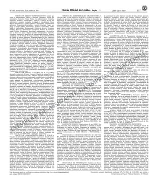 Nº 105, sexta-feira, 5 de junho de 2015 157ISSN 1677-7069
EXEMPLAR DE ASSINANTE DA
IMPRENSA
NACIONAL
Este documento pode ser verificado no endereço eletrônico http://www.in.gov.br/autenticidade.html,
pelo código 00032015060500157
Documento assinado digitalmente conforme MP no- 2.200-2 de 24/08/2001, que institui a
Infraestrutura de Chaves Públicas Brasileira - ICP-Brasil.
3
NOÇÕES DE DIREITO ADMINISTRATIVO: Estado, go-
verno e Administração Pública. Conceitos. Elementos. Direito ad-
ministrativo. Conceito. Objeto. Fontes. Ato administrativo. Conceito,
requisitos, atributos, classificação e espécies. Extinção do ato ad-
ministrativo: cassação, anulação, revogação e convalidação. Deca-
dência administrativa. Agentes públicos. Disposições constitucionais
aplicáveis. Disposições doutrinárias. Conceito. Espécies. Cargo, em-
prego e função pública. Provimento. Vacância. Efetividade, estabi-
lidade e vitaliciedade. Remuneração. Direitos e deveres. Responsa-
bilidade. Processo administrativo disciplinar. Poderes da Adminis-
tração Pública. Hierárquico, disciplinar, regulamentar e de polícia.
Uso e abuso do poder. Regime jurídico-administrativo. Conceito.
Princípios expressos e implícitos da Administração Pública. Respon-
sabilidade civil do Estado. Evolução histórica. Responsabilidade civil
do Estado no direito brasileiro. Responsabilidade por ato comissivo
do Estado. Responsabilidade por omissão do Estado. Requisitos para
a demonstração da responsabilidade do Estado. Causas excludentes e
atenuantes da responsabilidade do Estado. Reparação do dano. Direito
de regresso. Serviços públicos. Conceito. Elementos constitutivos.
Formas de prestação e meios de execução. Delegação: concessão,
permissão e autorização. Classificação. Princípios. Organização ad-
ministrativa. Centralização, descentralização, concentração e descon-
centração. Administração direta e indireta. Autarquias, fundações,
empresas públicas e sociedades de economia mista. Entidades pa-
raestatais e terceiro setor: serviços sociais autônomos, entidades de
apoio, organizações sociais, organizações da sociedade civil de in-
teresse público. Controle da Administração Pública. Controle exer-
cido pela Administração Pública. Controle judicial. Controle legis-
lativo. Improbidade administrativa: Lei nº 8.429/1992. Processo ad-
ministrativo: Lei n.º 9.784/1999. Licitações e contratos administra-
tivos. Legislação pertinente. Lei nº 8.666/1993. Lei nº 10.520/2002 e
demais disposições normativas relativas ao pregão. Decreto nº
7.892/2013 (sistema de registro de preços). Lei nº 12.462/2011 (Re-
gime Diferenciado de Contratações Públicas). Decreto nº 6.170/2007,
Portaria Interministerial MPOG/MF/CGU nº 507/2011 e Instrução
Normativa do STN nº 1/1997 (convênios e instrumentos congêneres).
Fundamentos constitucionais.
NOÇÕES DE DIREITO ELEITORAL: Lei nº 4.737/1965 e
alterações posteriores (Código Eleitoral). Órgãos da Justiça Eleitoral:
Tribunal Superior Eleitoral (TSE), tribunais regionais eleitorais, juízes
eleitorais e juntas eleitorais (composição, competências e atribuições).
Alistamento eleitoral: qualificação e inscrição. Ato e efeitos da ins-
crição, segunda via, transferência e encerramento. Delegados par-
tidários perante o alistamento. Cancelamento e exclusão do eleitor.
Revisão e correição eleitorais. Domicílio eleitoral. Restabelecimento
de inscrição cancelada por equívoco. Título eleitoral. Acesso às in-
formações constantes do cadastro. Restrição de direitos políticos. Jus-
tificação do não comparecimento à eleição (com a alteração do Acór-
dão do TSE nº 649/2005). Elegibilidade. Conceito e condições. Ine-
legibilidade (Lei Complementar nº 64/1990 e alterações posteriores):
conceito; fatos geradores de inelegibilidade; incompatibilidades. Par-
tidos políticos (conforme a Constituição Federal, o Código Eleitoral e
a Lei nº 9.096/1995 e alterações posteriores). Conceituação. Des-
tinação. Liberdade e autonomia partidárias. Natureza jurídica. Criação
e registro. Caráter nacional. Funcionamento parlamentar. Programa e
estatuto. Filiação, fidelidade e disciplina partidárias. Fusão, incor-
poração e extinção. Fundo partidário. Propaganda partidária. Eleições
(conforme o Código Eleitoral e a Lei nº 9.504/1997 e alterações
posteriores). Sistema eleitoral: princípio majoritário e proporcional,
representação proporcional. Disposições gerais. Coligações. Conven-
ções para escolha de candidatos. Registro de candidatura: pedido,
substituição, cancelamento, impugnação. Propaganda eleitoral na im-
prensa escrita, no rádio, na televisão, na Internet e por outros meios;
condutas vedadas em campanhas eleitorais; propaganda eleitoral ex-
temporânea e propaganda irregular (multa). Votação. Atos prepara-
tórios da votação. Seções eleitorais. Mesas receptoras. Fiscalização
das eleições. Material para a votação. Lugares da votação. Polícia dos
trabalhos eleitorais. Início da votação. O ato de votar. Voto no ex-
terior. Encerramento da votação. Apuração dos votos. Órgãos apu-
radores. Apuração nas juntas eleitorais, nos tribunais regionais e no
Tribunal Superior. Sistema eletrônico de votação e de totalização dos
votos. Impugnações. Diplomação dos eleitos: competência para di-
plomar e fiscalização. Nulidades da votação. Garantias eleitorais. De-
ver eleitoral (voto): sanções ao inadimplemento, isenção, justificação
pelo não comparecimento à eleição. Privilégios e garantias eleitorais:
aspectos gerais; liberdade no exercício do sufrágio; fornecimento gra-
tuito de transporte, em dias de eleição, a eleitores residentes nas
zonas rurais (Lei nº 6.091/1974 e alterações posteriores).
NOÇÕES DE ADMINISTRAÇÃO GERAL E PÚBLICA:
Funções de administração: planejamento, organização, direção e con-
trole. Processo de planejamento. Planejamento estratégico: visão, mis-
são e análise SWOT. Análise competitiva e estratégias genéricas.
Redes e alianças. Planejamento tático. Planejamento operacional. Ad-
ministração por objetivos. Balanced scorecard. Processo decisório.
Organização. Estrutura organizacional. Tipos de departamentalização:
características, vantagens e desvantagens de cada tipo. Organização
informal. Cultura organizacional. Direção. Motivação e liderança. Co-
municação. Descentralização e delegação. Controle. Características.
Tipos, vantagens e desvantagens. Sistema de medição de desempenho
organizacional. Gestão de pessoas. Equilíbrio organizacional. Obje-
tivos, desafios e características da gestão de pessoas. Análise e des-
crição de cargos. Capacitação de pessoas. Gestão de desempenho.
Gestão da qualidade e modelo de excelência gerencial. Principais
teóricos e suas contribuições para a gestão da qualidade. Ferramentas
de gestão da qualidade. Modelo da fundação nacional da qualidade.
Modelo de gespublica. Gestão de projetos. Elaboração, análise e ava-
liação de projetos. Principais características dos modelos de gestão de
projetos. Projetos e suas etapas. Gestão de processos. Conceitos da
abordagem por processos. Técnicas de mapeamento, análise e me-
lhoria de processos. Noções de estatística aplicada ao controle e à
melhoria de processos.
NOÇÕES DE ADMINISTRAÇÃO ORÇAMENTÁRIA E
FINANCEIRA E ORÇAMENTO PÚBLICO: O papel do Estado e a
atuação do governo nas finanças públicas. Formas e dimensões da
intervenção da administração na economia. Funções do orçamento
público. Orçamento público. Conceito Técnicas orçamentárias. Prin-
cípios orçamentários. Ciclo orçamentário. Processo orçamentário. O
orçamento público no Brasil. Sistema de planejamento e de orça-
mento federal. Plano plurianual. Diretrizes orçamentárias. Orçamento
anual. Outros planos e programas. Sistema e processo de orçamen-
tação. Classificações orçamentárias. Estrutura programática. Créditos
ordinários e adicionais. Programação e execução orçamentária e fi-
nanceira. Descentralização orçamentária e financeira. Acompanha-
mento da execução. Sistemas de informações. Alterações orçamen-
tárias. Receita pública. Conceito e classificações. Estágios. Fontes.
Dívida ativa. Despesa pública. Conceito e classificações. Estágios.
Restos a pagar. Despesas de exercícios anteriores. Dívida flutuante e
fundada. Suprimento de fundos. Lei de Responsabilidade Fiscal. Con-
ceitos e objetivos; Planejamento. Receita Pública. Despesa Pública.
Dívida e endividamento. Transparência, controle e fiscalização.
1033 - ANALISTA JUDICIÁRIO - ÁREA DE APOIO ES-
PECIALIZADO - ESPECIALIDADE ANÁLISE DE SISTEMAS
PROVA DE CONHECIMENTOS GERAIS
LÍNGUA PORTUGUESA: Leitura e compreensão de textos.
Estruturação do texto e dos parágrafos. Articulação do texto: pro-
nomes e expressões referenciais, nexos, operadores sequenciais. Sig-
nificação contextual de palavras e expressões. Interpretação: pres-
suposições e inferências; implícitos e subentendidos. Variedades de
texto e adequação de linguagem. Equivalência e transformação de
estruturas. Discurso direto e indireto. Sintaxe: processos de coor-
denação e subordinação. Emprego de tempos e modos verbais. Pon-
tuação. Estrutura e formação de palavras. Funções das classes de
palavras. Flexão nominal e verbal. Pronomes: emprego, formas de
tratamento e colocação. Concordância nominal e verbal. Regência
nominal e verbal. Ocorrência de crase. Ortografia e convenções grá-
ficas. Acentuação gráfica.
NORMAS APLICÁVEIS AOS SERVIDORES PÚBLICOS
FEDERAIS: Regime Jurídico dos Servidores Públicos Civis da União
(Lei nº 8.112/1990) e suas alterações: provimento, vacância, remoção,
redistribuição e substituição; direitos e vantagens; regime disciplinar:
deveres, proibições, acumulação responsabilidades, penalidades. Pro-
cesso Administrativo Disciplinar. Regimento Interno do Tribunal Re-
gional Eleitoral do Maranhão: arts. 1º ao 88 (Resolução TRE/MA nº
1.533/97). Código de Ética do Tribunal Regional Eleitoral do Ma-
ranhão (Resolução TRE-MA nº 8.399/2013).
PROVA DE CONHECIMENTOS ESPECÍFICOS
SISTEMAS DE COMPUTAÇÃO: Fundamentos de Com-
putação. Organização e arquitetura de computadores. Componentes de
um computador (hardware e software). Sistemas de entrada, saída e
armazenamento. Arquitetura de computadores CISC. Processamento
paralelo e distribuído. Sistemas operacionais LINUX E WINDOWS.
Arquiteturas de sistemas operacionais de plataformas alta e baixa.
Gerenciamento de sistemas de arquivos. Gerenciamento de recursos.
Escalonamento de processos e deadlock. Conceitos de administração
de contas, de direitos de acesso e de compartilhamento. Conceitos de
segurança, auditoria e monitoração de processos, serviços e eventos.
Redes de Computadores: Tipos e meios de transmissão e de ca-
beamento. Técnicas de circuitos, pacotes e células. Tecnologias de
redes locais e de longa distância (LAN, MAN e WAN): gatways,
hubs, switches, bridges, roteadores, access points, roteamento, VLAN
e reagras de controle de acesso. Modelo de referência OSI. Estrutura
dos protocolos TCP/IP: Ethernet, IPv4, IPv6, TCP, UDP, ICMP, ESP,
AH, OSPF e L2TP. Serviços de rede: DNS, DHCP, HTTP, FTP, CIFS
e LDAP (estrutura, schemas, operações do protocolo, sintaxe de pes-
quisa). Arquitetura cliente servidor. Correio eletrônico: seus proto-
colos SMTP, POP3, IMAP4 e tecnologias relacionadas: Greylist, SPF,
DKIM, DNS reverso. Servidores de aplicação: Tomcat, JBoss6,
Jboss7, IIS, Apache e servidores proxy. Administração e gerência de
redes de computadores. Tipos de serviço e QoS. Conceitos de Voz
sobre IP. Modelos de Domínio em Rede Windows 2003/2008 e Ser-
viços de Diretório (Active Directory).
BANCOS DE DADOS: Características de um SGBD. Mo-
delos relacional, rede, hierárquico, distribuído e orientado a objetos.
Modelagem de bancos de dados. Diagramas de entidades e rela-
cionamentos. Linguagem SQL. Princípios sobre administração de
bancos de dados. Conceitos de Data Warehouse, Data Mining, OLAP
e ERP. Conhecimentos de SGBD ORACLE , POSTGRESQL e
MYSQL.
ENGENHARIA E DESENVOLVIMENTO DE SOFTWA-
RE: Princípios de engenharia de software. Ciclo de vida de sistemas.
Modelos ágeis de desenvolvimento de sistemas. Gerência de requi-
sitos. Gerência de Projetos. Princípios sobre qualidade de software:
modelos CMM e MPS.BR. Análise e projeto estruturados de sis-
temas. Modelagem de processos (BPMN). Modelagem funcional.
Modelagem de dados. Modelagem orientada a objetos. Conceitos
sobre orientação a objetos (classes, objetos e hierarquias). Análise e
projeto orientados a objetos (UML). Métrica de Análise de Pontos por
Função (ISO/IEC 20968). Princípios de linguagens de programação.
Estruturas de dados e de controle de fluxo. Funções e procedimentos.
Montadores, compiladores, ligadores e interpretadores. Conceitos de
linguagens estruturadas. Conceitos de linguagens orientadas a objetos.
Conceitos de Web Services SOAP e REST. Programação e tecno-
logias (Java, PHP, Delphi, CSS, Javascript, XML/XSD, JPA e JDBC)
Conceitos sobre desenvolvimento Web e cliente-servidor. Desenvol-
vimento para plataformas móveis (Android, iOS e Windows Pho-
ne).
SEGURANÇA DA INFORMAÇÃO: Gerência de Riscos.
Classificação e controle dos ativos de informação. Controles de aces-
so físico e lógico. Plano de Continuidade de Negócio (plano de
contingência e de recuperação de desastres). Conceitos de backup e
recuperação de dados. Tratamento de incidentes e problemas. Vírus
de computador e outros malware (cavalos de tróia, adware, spyware,
backdoors, keyloggers, worms, bots, botnets, rootkits). Ataques e
proteções relativos a hardware, software, sistemas operacionais, apli-
cações, bancos de dados, redes, pessoas e ambiente físico. Segurança
de Redes. Monitoramento de tráfego. Sniffer de rede. Interpretação de
pacotes. Detecção e prevenção de ataques (IDS e IPS). Arquiteturas
de firewalls. Ataques e ameaças da Internet e de redes sem fio
(phishing/scam, spoofing, DoS, flood). Criptografia. Conceitos bá-
sicos de criptografia. Sistemas criptográficos simétricos e de chave
pública. Certificação e assinatura digital. Características dos prin-
cipais protocolos criptográficos. NBR ISO/IEC 17799:2005. Estru-
tura, objetivos e conceitos gerais. Familia ISO 27001, 27002, 27005,
BS7798.
GOVERNANÇA DE TI: Planejamento estratégico de TI -
PETI. Alinhamento estratégico entre área de TI e negócios. Políticas
e procedimentos. Estrutura organizacional e responsabilidades de TI.
Responsabilidade e papéis de TI. Segregação de funções de TI. Con-
troles de segregação de funções. Processos de definição, implantação
e gestão de políticas organizacionais. Práticas de gestão de TI. Gestão
de pessoal. Terceirização de TI. Gestão de mudanças organizacionais.
Gestão de riscos. Programa de gestão de riscos. Processo de gestão de
riscos. Métodos de análise de riscos. COBIT: estrutura, objetivos e
conceitos gerais. ITIL: estrutura, objetivos e conceitos gerais.
AUDITORIA DE TI: Processo de Auditoria de TI. Orga-
nização da função de auditoria de TI. Análise de riscos. Controles
internos. Objetivos de controle internos gerais e aplicados à TI. Pro-
cedimentos de controle gerais e aplicados à TI. Execução de auditoria
de TI. Programas de auditoria. Metodologia de auditoria. Detecção de
fraudes. Materialidade e risco de auditoria. Técnicas de avaliação de
riscos. Objetivos de auditoria. Testes substantivo e de conformidade.
Evidência. Entrevista e observação do desempenho de atividades.
Amostragem. Técnicas de auditoria assistida por computador. Ava-
liação dos pontos fortes e fracos da auditoria. Comunicação dos
resultados de auditoria. Ações gerenciais para a implementação das
recomendações. Documentação de auditoria.
1047 - ANALISTA JUDICIÁRIO - ÁREA DE APOIO ES-
PECIALIZADO - ESPECIALIDADE MEDICINA
PROVA DE CONHECIMENTOS GERAIS
LÍNGUA PORTUGUESA: Leitura e compreensão de textos.
Estruturação do texto e dos parágrafos. Articulação do texto: pro-
nomes e expressões referenciais, nexos, operadores sequenciais. Sig-
nificação contextual de palavras e expressões. Interpretação: pres-
suposições e inferências; implícitos e subentendidos. Variedades de
texto e adequação de linguagem. Equivalência e transformação de
estruturas. Discurso direto e indireto. Sintaxe: processos de coor-
denação e subordinação. Emprego de tempos e modos verbais. Pon-
tuação. Estrutura e formação de palavras. Funções das classes de
palavras. Flexão nominal e verbal. Pronomes: emprego, formas de
tratamento e colocação. Concordância nominal e verbal. Regência
nominal e verbal. Ocorrência de crase. Ortografia e convenções grá-
ficas. Acentuação gráfica.
NOÇÕES DE INFORMÁTICA: Conceitos básicos de
software e hardware. Noções do ambiente Windows XP e Windows 7,
editor de texto Word e planilha eletrônica Excel. Computação na
nuvem (cloud computing). Conceitos de Internet e Intranet. Internet
Explorer, Firefox e Google Chrome. Correio eletrônico (Microsoft
Exchange). Segurança da informação: procedimentos de segurança.
Noções de vírus, worms e pragas virtuais. Aplicativos para segurança
(antivírus, firewall, anti-spyware etc.). Cópias de Segurança (backup).
Conceito e organização de arquivos (pastas/diretórios). Noções bá-
sicas de armazenamento de dados.
NORMAS APLICÁVEIS AOS SERVIDORES PÚBLICOS
FEDERAIS: Regime Jurídico dos Servidores Públicos Civis da União
(Lei nº 8.112/1990) e suas alterações: provimento, vacância, remoção,
redistribuição e substituição; direitos e vantagens; regime disciplinar:
deveres, proibições, acumulação responsabilidades, penalidades. Pro-
cesso Administrativo Disciplinar. Regimento Interno do Tribunal Re-
gional Eleitoral do Maranhão: arts. 1º ao 88 (Resolução TRE/MA nº
1.533/97). Código de Ética do Tribunal Regional Eleitoral do Ma-
ranhão (Resolução TRE-MA nº 8.399/2013).
PROVA DE CONHECIMENTOS ESPECÍFICOS
Avaliação e classificação de risco. Abordagem inicial do
paciente grave. Avaliação e abordagem dos principais sinais e sin-
tomas em serviços de pronto atendimento: febre, dispneia, dor to-
rácica, síncope, hemoptise, disfagia, dor abdominal, dor lombar, ce-
faleia e dor facial, vertigem e tontura. Características e terapias re-
lacionadas a doenças cardiovasculares, dermatológicas, hematológi-
cas, pulmonares, renais, do trato digestivo. Diabetes. Neoplasias. Des-
nutrição. Obesidade. Transtornos mentais comuns. Princípios da In-
fecção Hospitalar, Conceitos em Infecção Hospitalar, Higienização
das mãos, Infecção nosocomial do trato urinário, trato respiratório,
sistema vascular, Infecções de feridas cirúrgicas, Isolamentos, In-
fecções comunitárias do trato respiratório, Infecções urinárias e pie-
lonefrites, Insuficiência cardíaca congestiva, Acidente vascular ce-
rebral, Diabetes mellitus tipo I e II, Cetoacidose diabética, Insu-
ficiência Renal, Hemorragias Digestivas, Pancreatites, Insuficiência
Hepática, Infecções mais comuns no paciente idoso. Doenças car-
diovasculares: hipertensão arterial sistêmica, doença coronariana, in-
suficiência cardíaca, arritmias cardíacas, doenças venosas e arteriais
periféricas; Doenças pulmonares: asma brônquica, pneumonias; tu-
berculose, doenças pulmonares crônicas de natureza obstrutiva e res-
tritiva; Doenças gastroenterológicas: esofagite, gastrite, duodenite, úl-
cera péptica, síndromes diarreicas, hepatite, pancreatite, litíase biliar,
parasitoses intestinais; Doenças renais: insuficiência renal aguda e
crônica, síndrome nefrótica, síndrome nefrítica aguda, infecção uri-
nária, nefrolitíase; Doenças endócrinas: diabetes melito, doenças da
tireoide, insuficiência adrenal, dislipidemias, obesidade, síndrome me-
tabólica; Doenças do sistema nervoso: infarto e hematoma cerebral,
meningites e meningoencefalites, neurocisticercose, epilepsia, cefa-
léia, coma, vertigem; Doenças psiquiátricas: transtornos do humor,
 