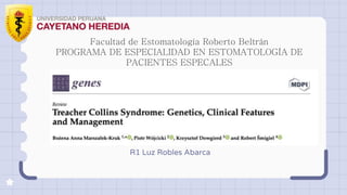 R1 Luz Robles Abarca
Facultad de Estomatología Roberto Beltrán
PROGRAMA DE ESPECIALIDAD EN ESTOMATOLOGÍA DE
PACIENTES ESPECALES
 