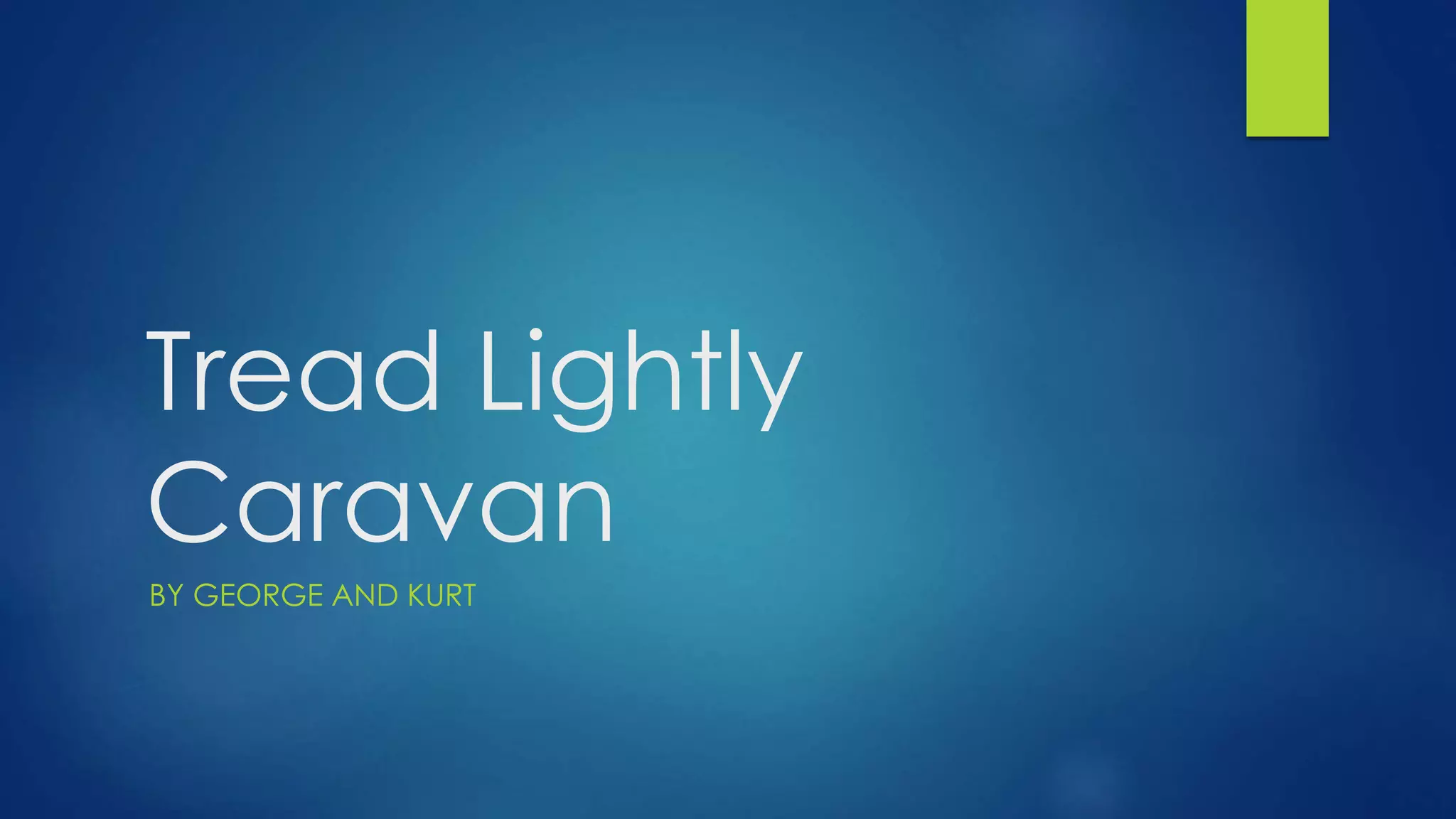 Tread lightly caravan photos [autosaved] PPT
