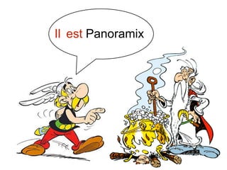 Il est Panoramix