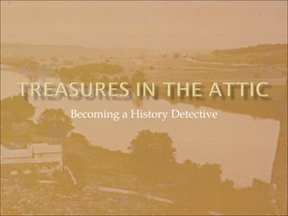 Becoming a History Detective
 