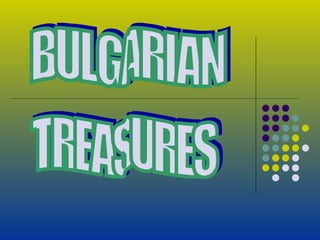 BULGARIAN TREASURES 
