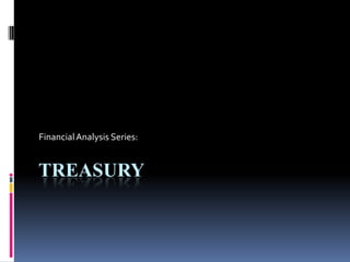 Financial Analysis Series: Treasury 