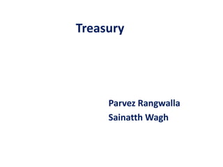 Treasury Parvez Rangwalla Sainatth Wagh 