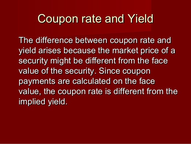 What are the differences between the bond's coupon rate current yield and yield to maturity
