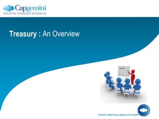Treasury : An Overview
 