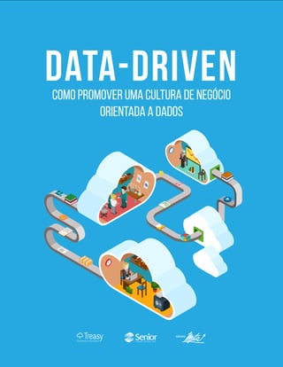 1 VOLTAR PARA O ÍNDICE
Data-drivencomo promover uma cultura de negócio
orientada a dados
 